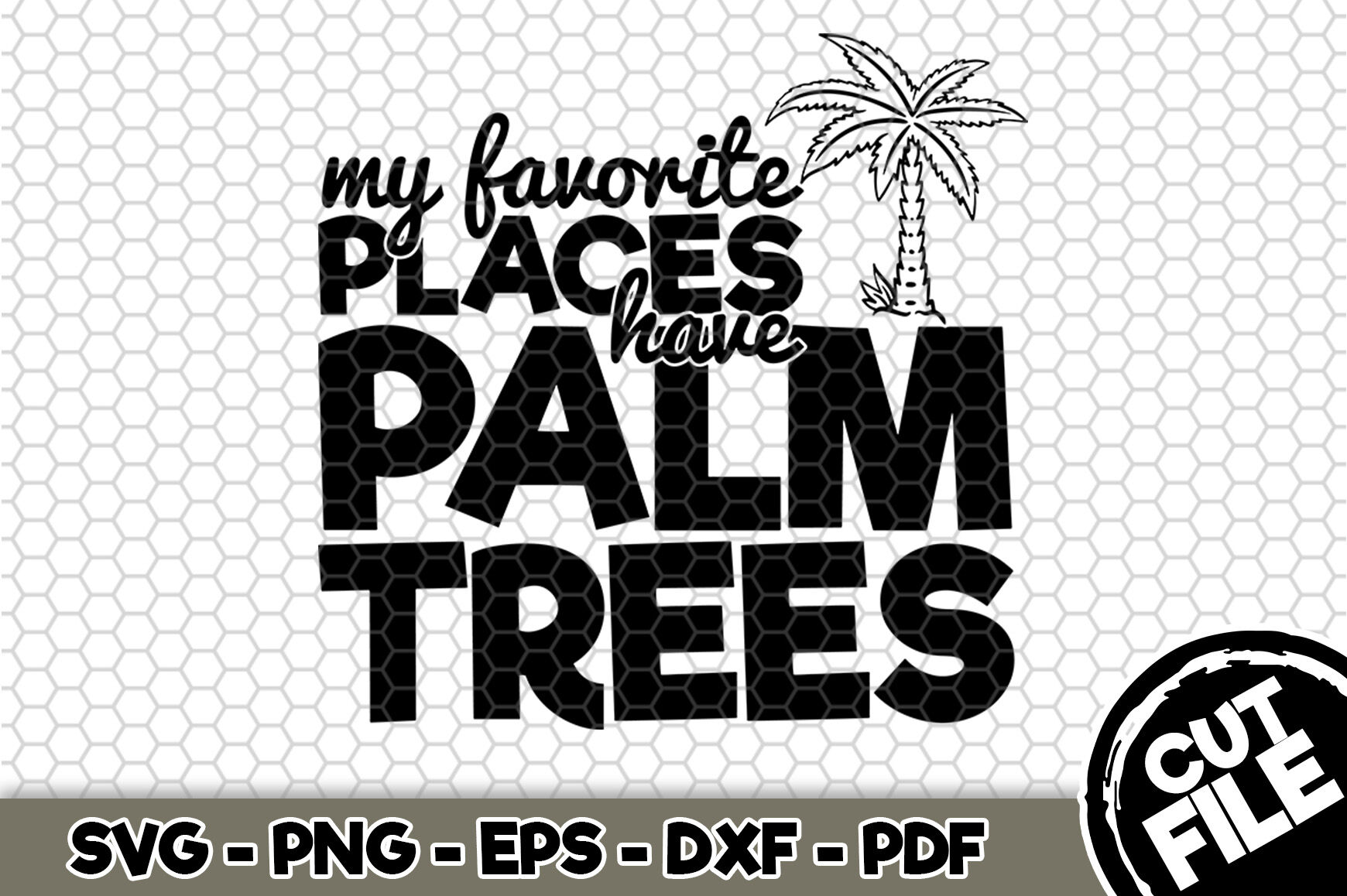 Download My Favorite Places Have Palm Trees SVG Cut File n220 By ...