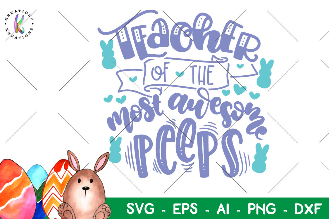 Download Easter Svg Teacher Of The Most Awesome Peeps By Kreationskreations Thehungryjpeg Com