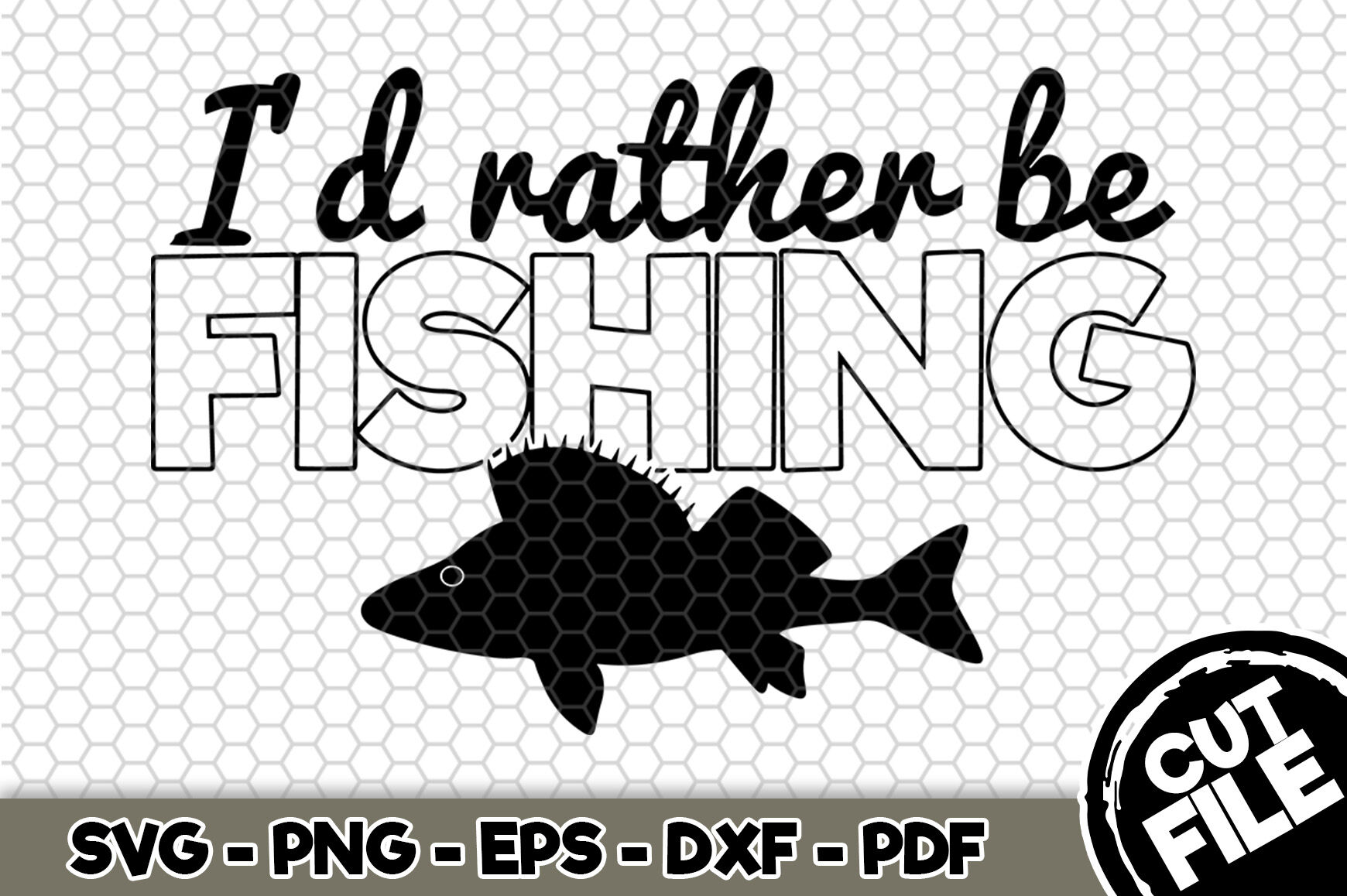 Download I D Rather Be Fishing Svg Cut File N237 By Svgartsy Thehungryjpeg Com