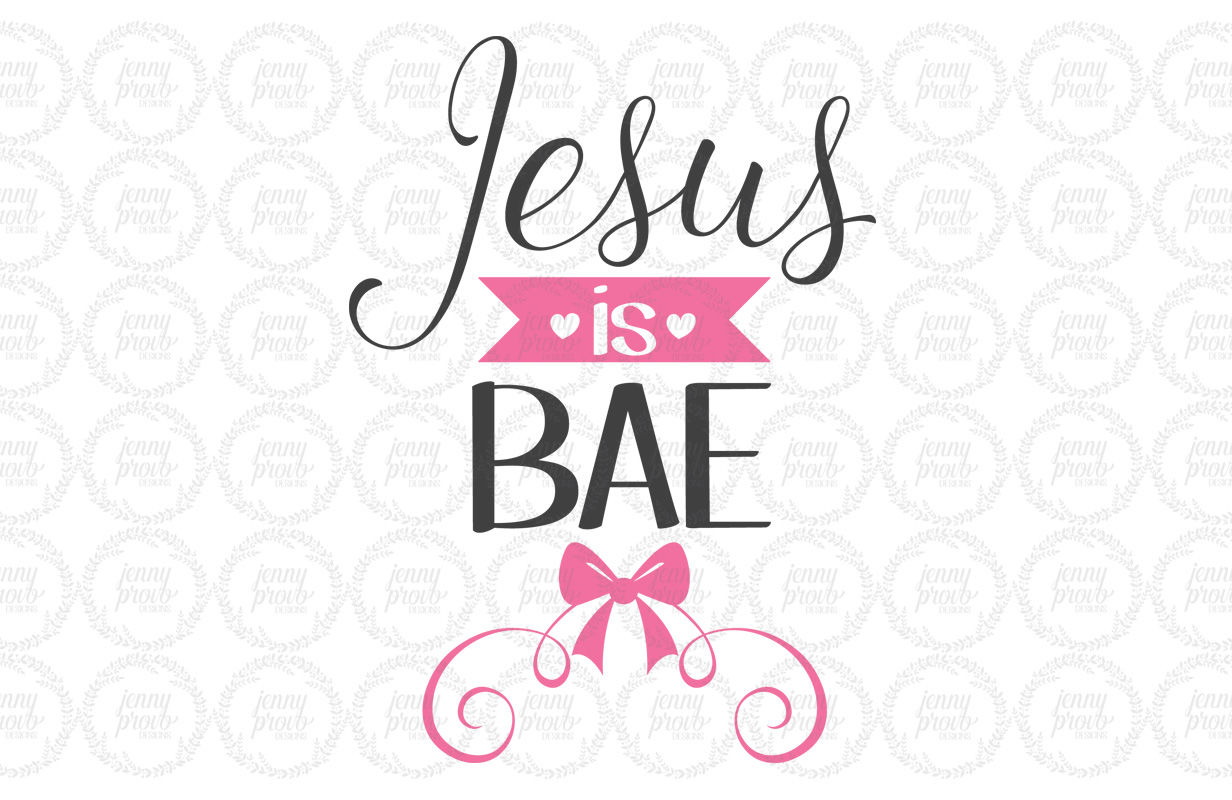 ori 37253 10cef941b0e639a7f162b917992700b0d92769f7 jesus is bae with bow cutting file in svg eps png and jpeg for cricut and silhouette