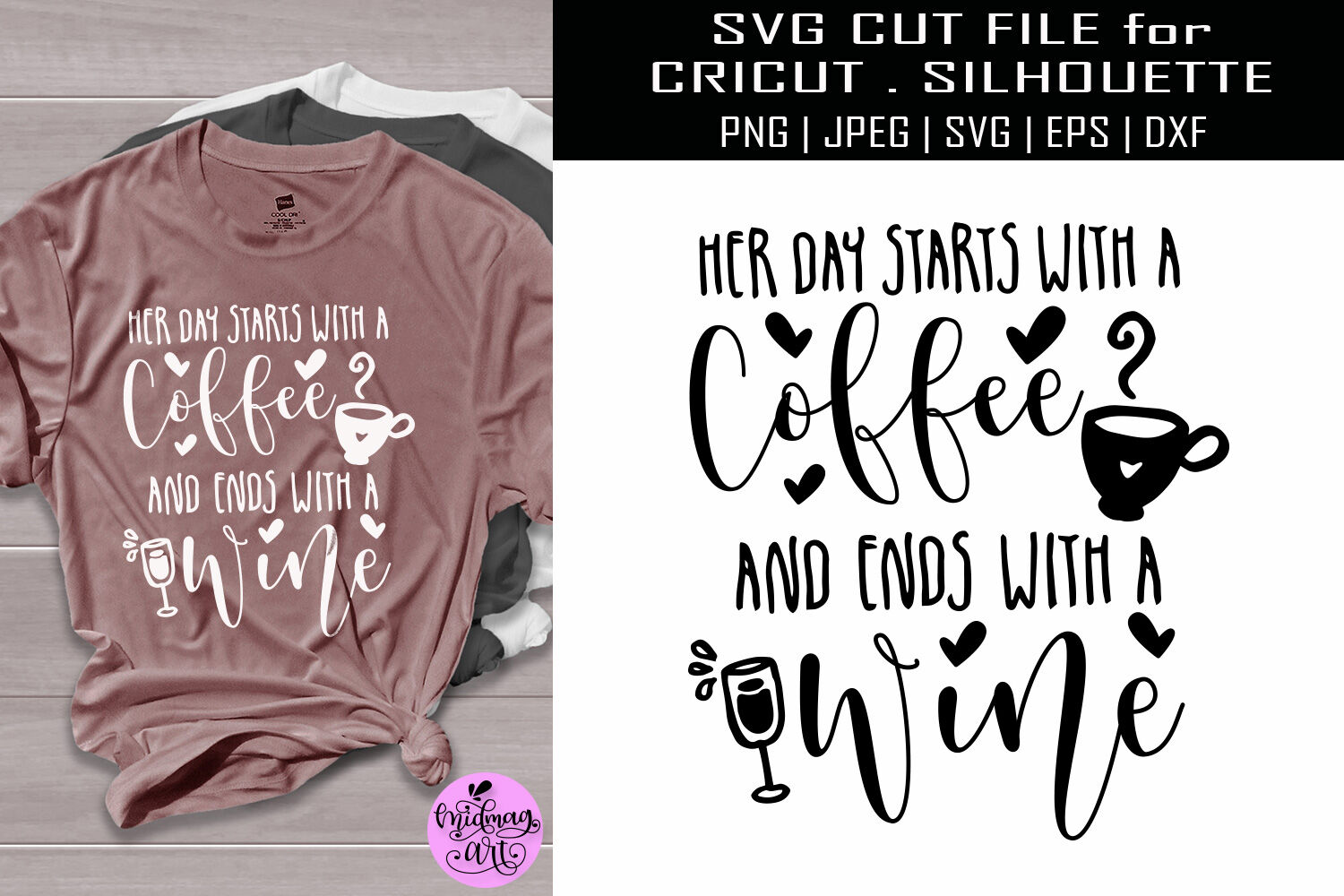 Her Day Starts With A Coffee And Ends With A Wine Svg By Midmagart Thehungryjpeg Com