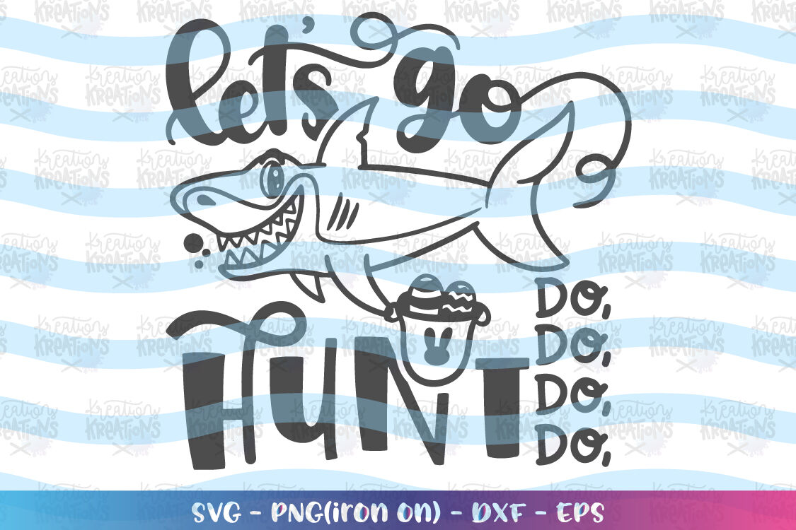 Download Easter Svg Let S Go Hunt Svg Easter Shark Svg Cute By Kreationskreations Thehungryjpeg Com