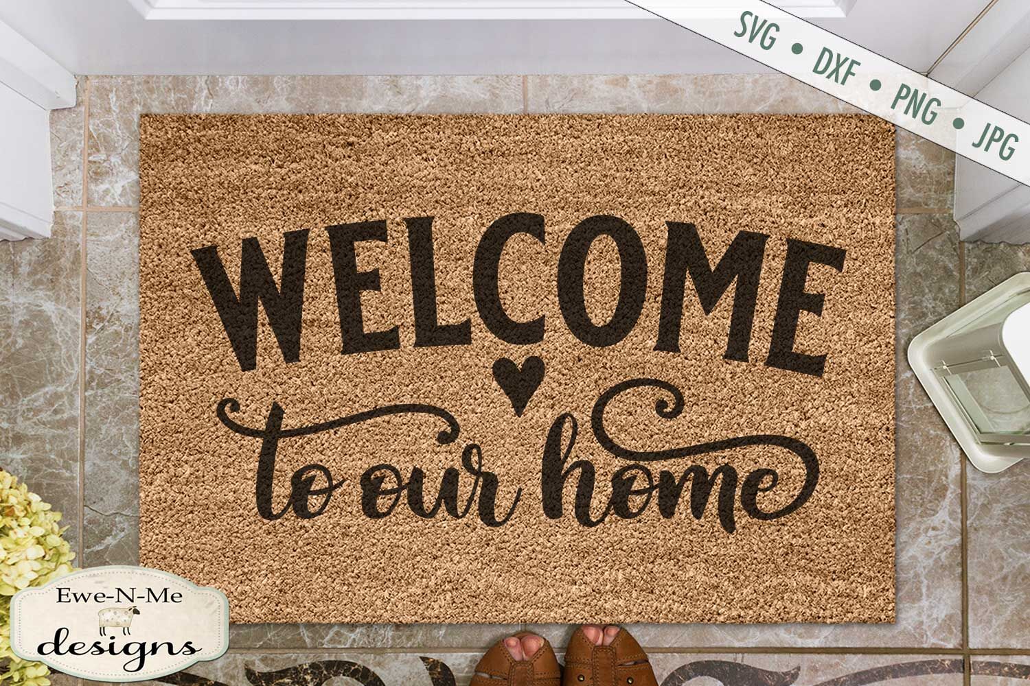 Welcome To Our Home Doormat Svg By Ewe N Me Designs Thehungryjpeg Com