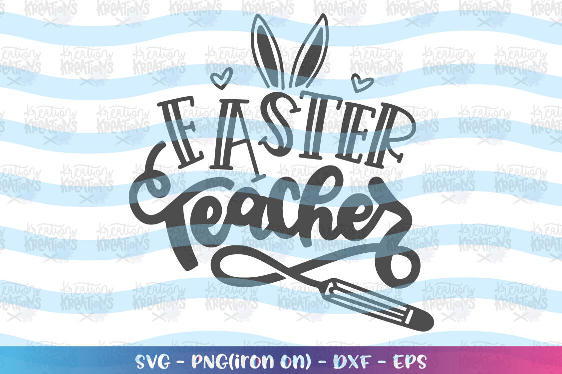 Download Easter Svg Easter Teacher Svg By Kreationskreations Thehungryjpeg Com