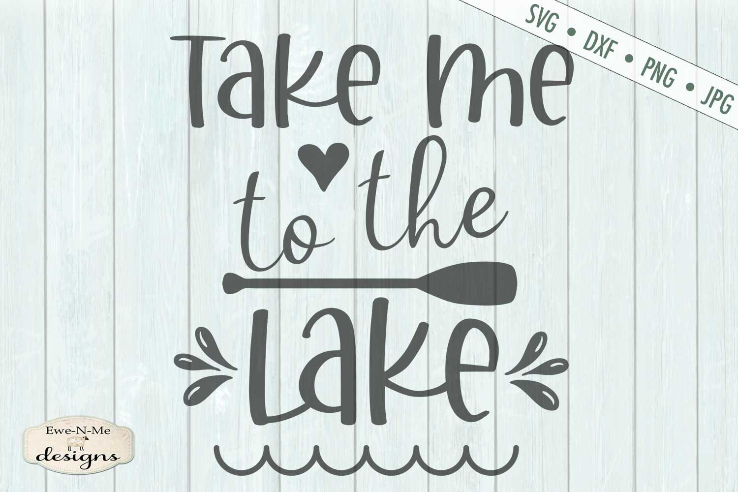 Take Me To The Lake Svg By Ewe N Me Designs Thehungryjpeg Com