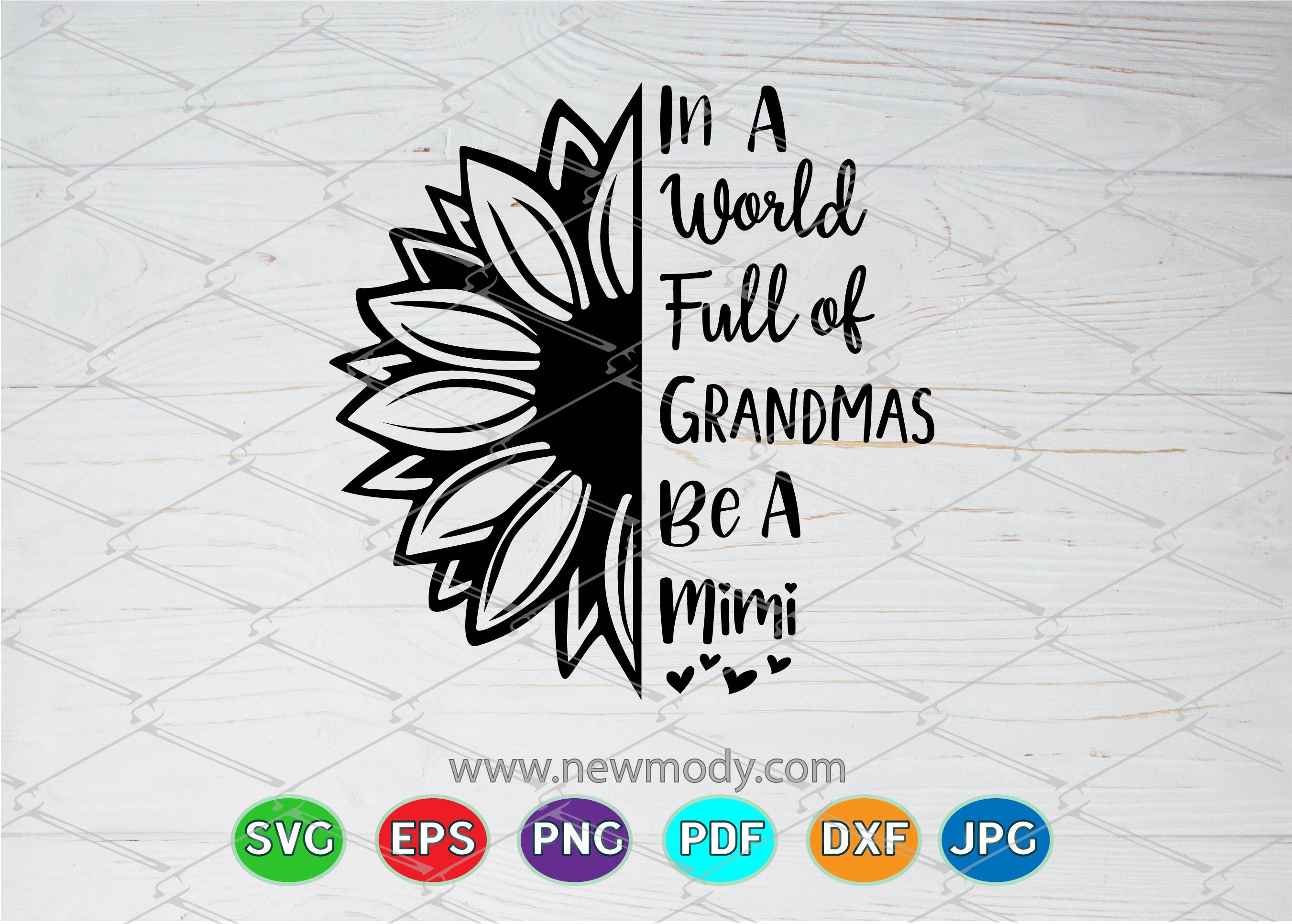 In A World Full Of Grandmas Be A Mimi Svg World Of Grandmas Be Mimi By Amittaart Thehungryjpeg Com