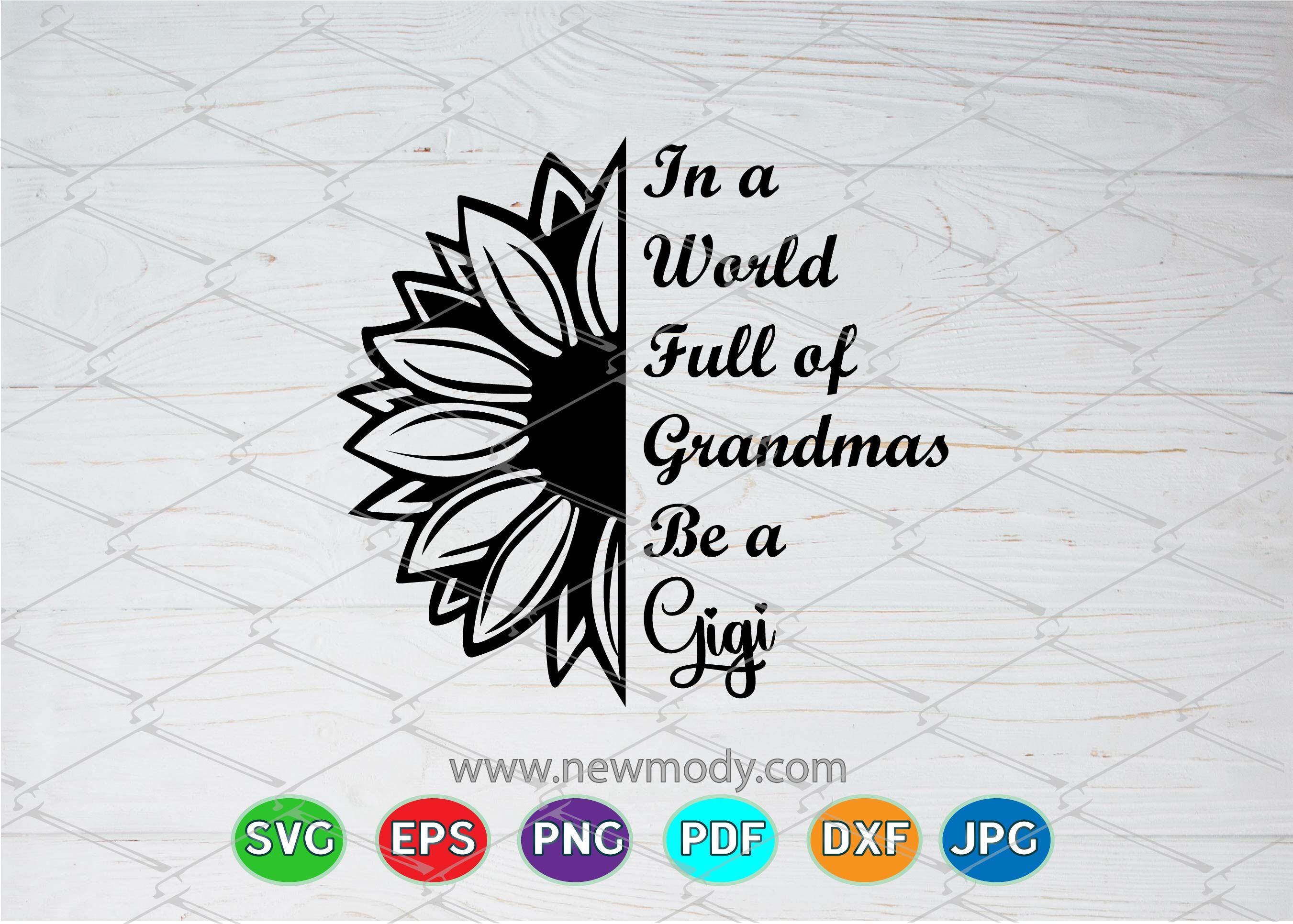 Download In A World Full Of Grandmas Be A Gigi Funny Grandma Svg By Amittaart Thehungryjpeg Com