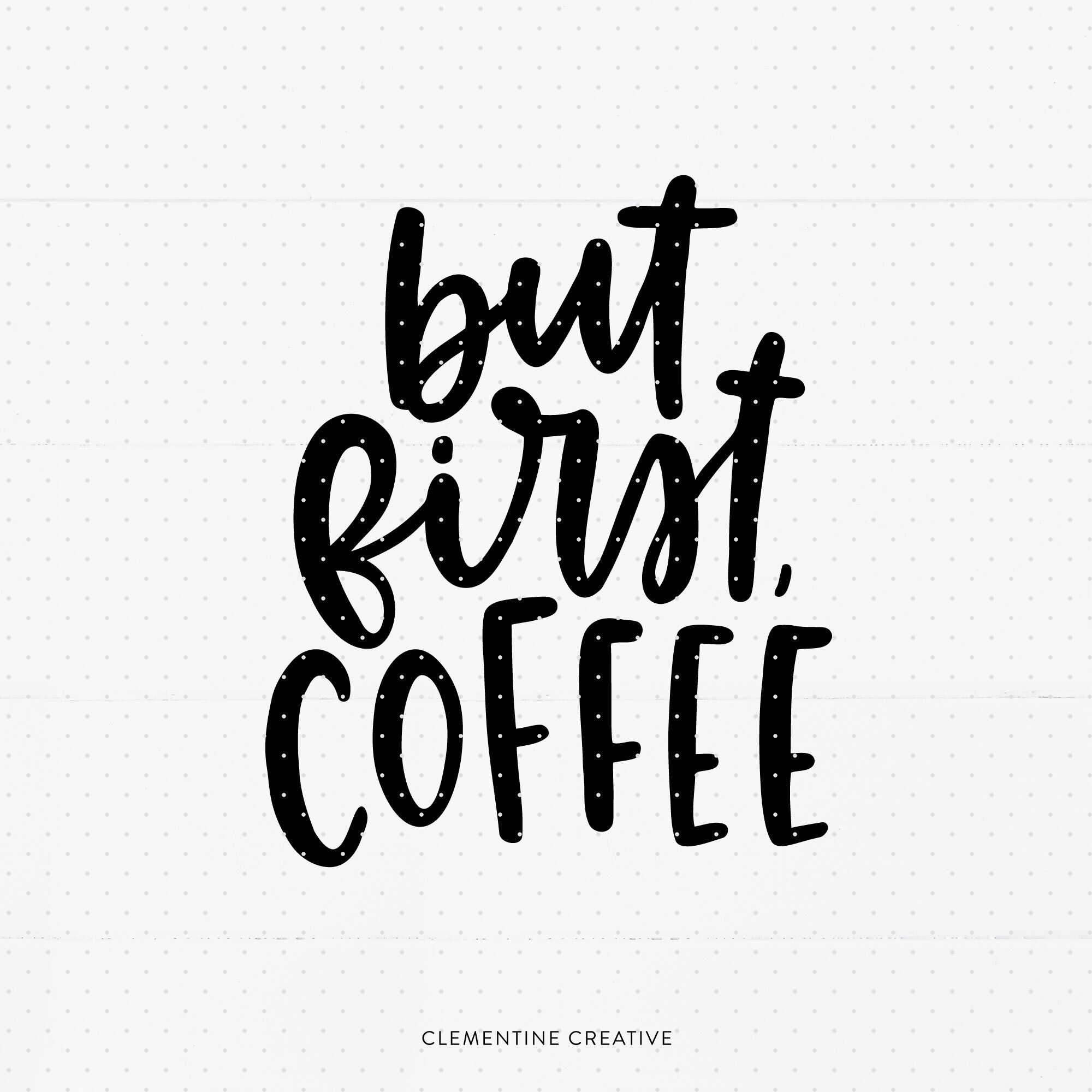 But First Coffee Svg By Clementine Creative Thehungryjpeg Com