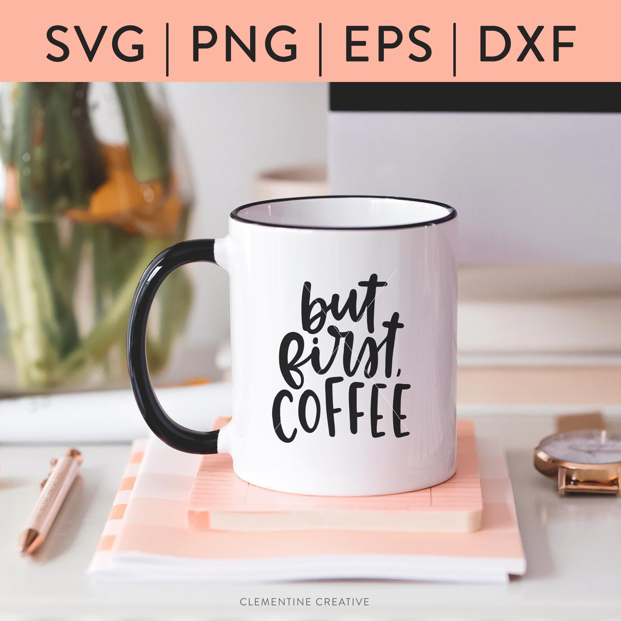 Free Free 313 Coffee First Svg SVG PNG EPS DXF File