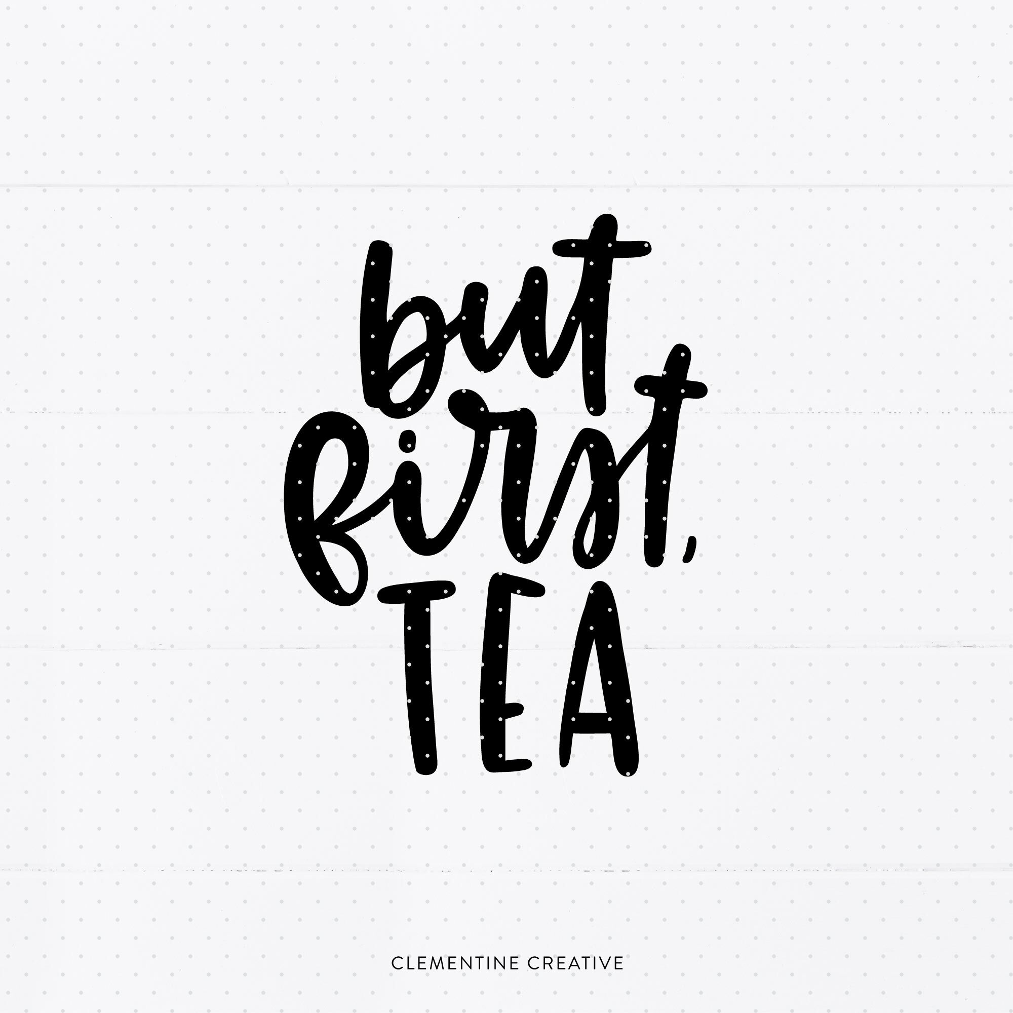 But First Tea Svg By Clementine Creative Thehungryjpeg Com