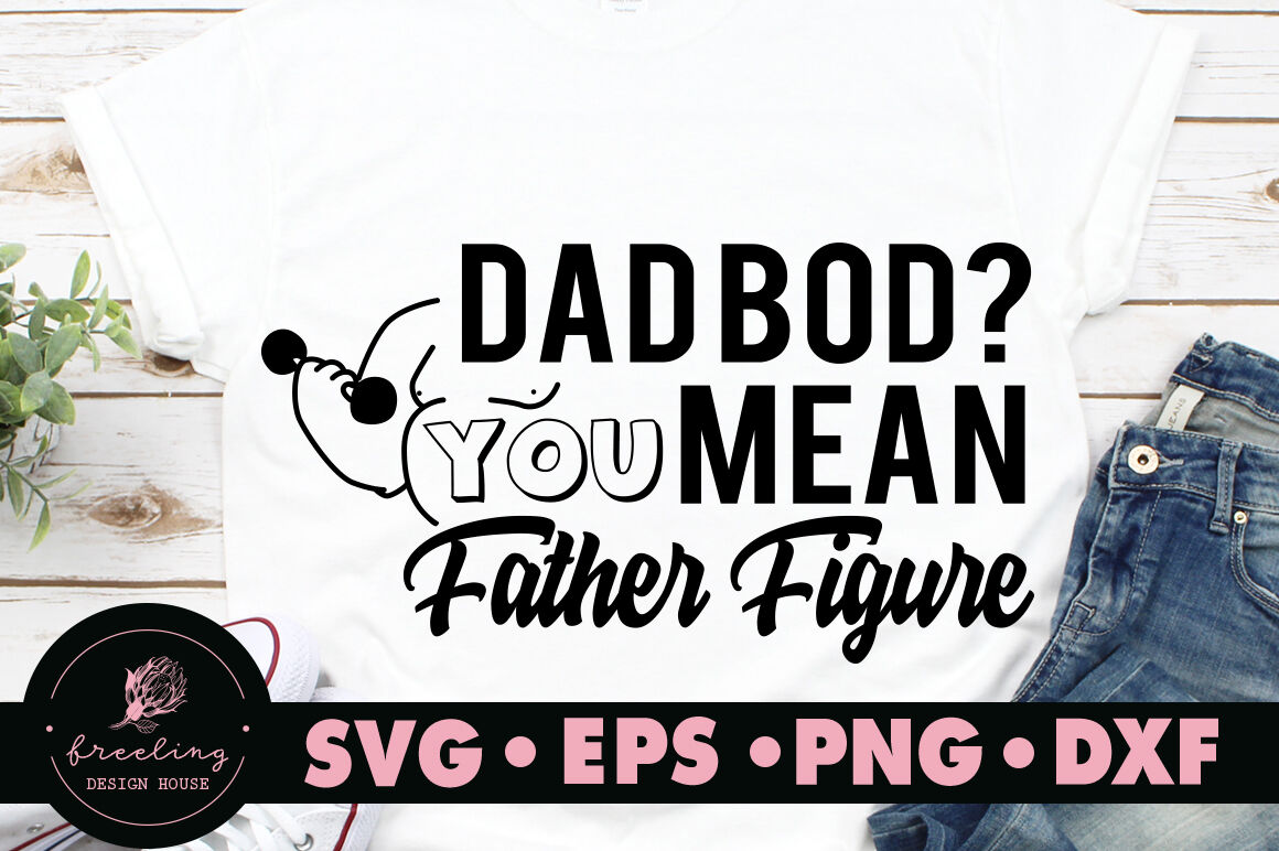 Free Free 200 Dad Bod Father Figure Svg Free SVG PNG EPS DXF File