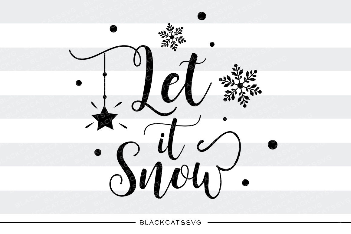 Let it snow - SVG cutting file By BlackCatsSVG ...