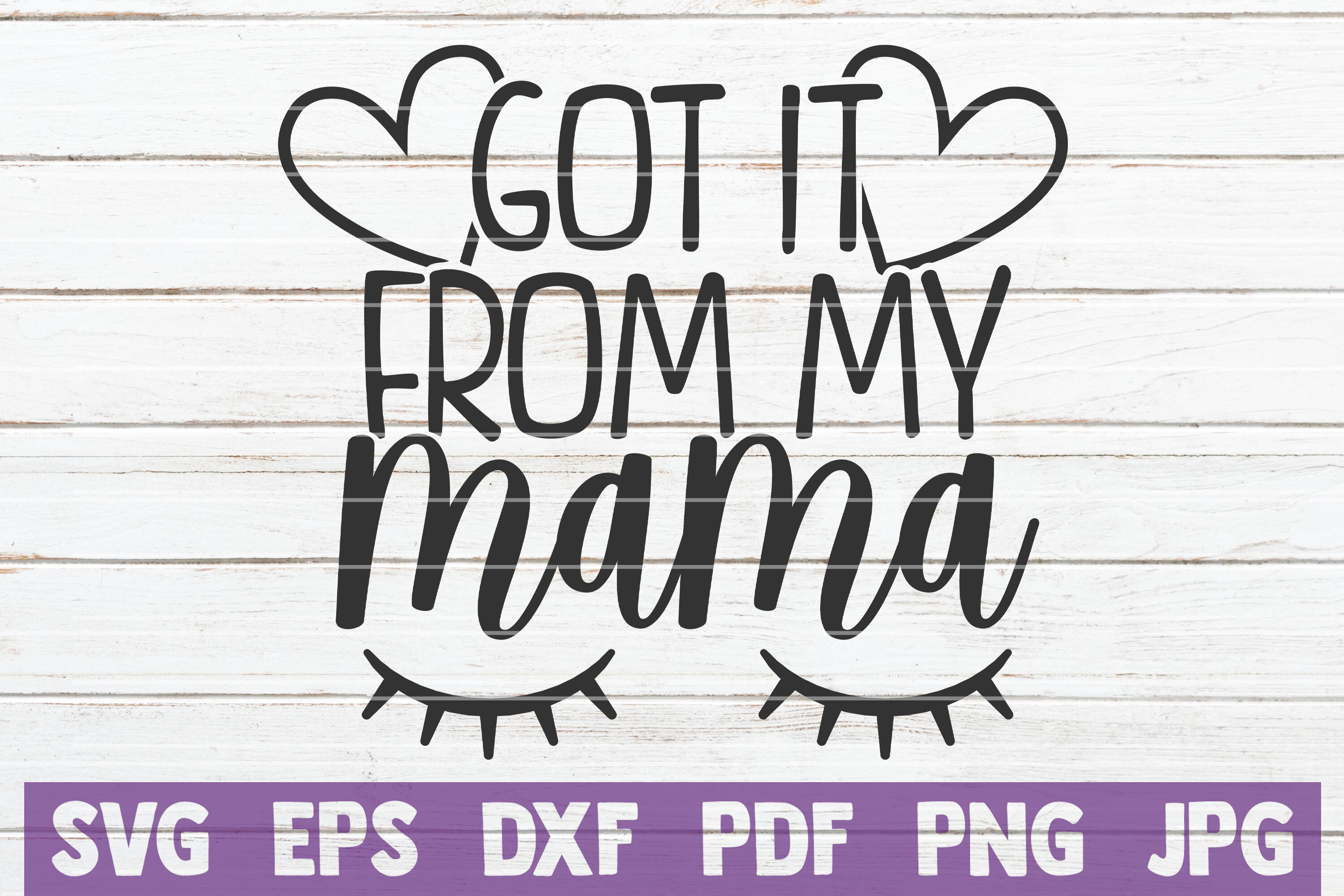 Got It From My Mama Svg Cut File By Mintymarshmallows Thehungryjpeg Com