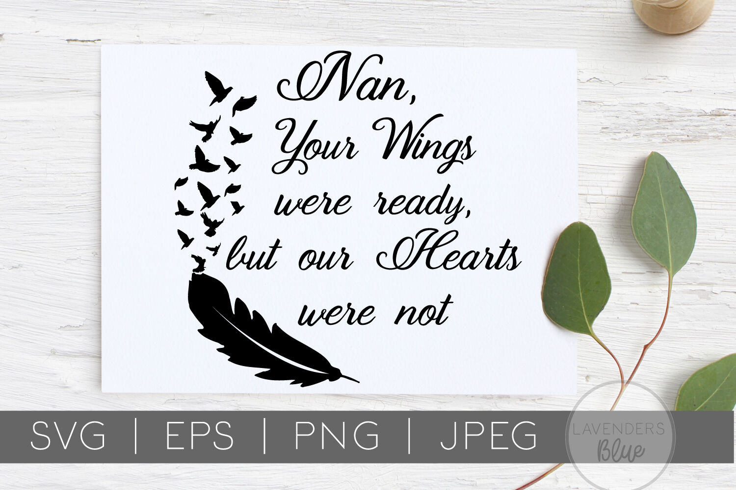 Download Nan Your Wings Were Ready Svg Quote In Memory Rip By Lavender S Blue Design Thehungryjpeg Com