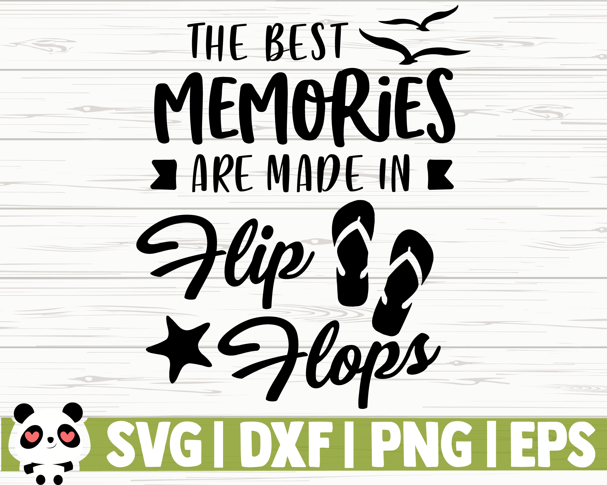 The Best Memories Are Made In Flip Flops By Creativedesignsllc Thehungryjpeg Com