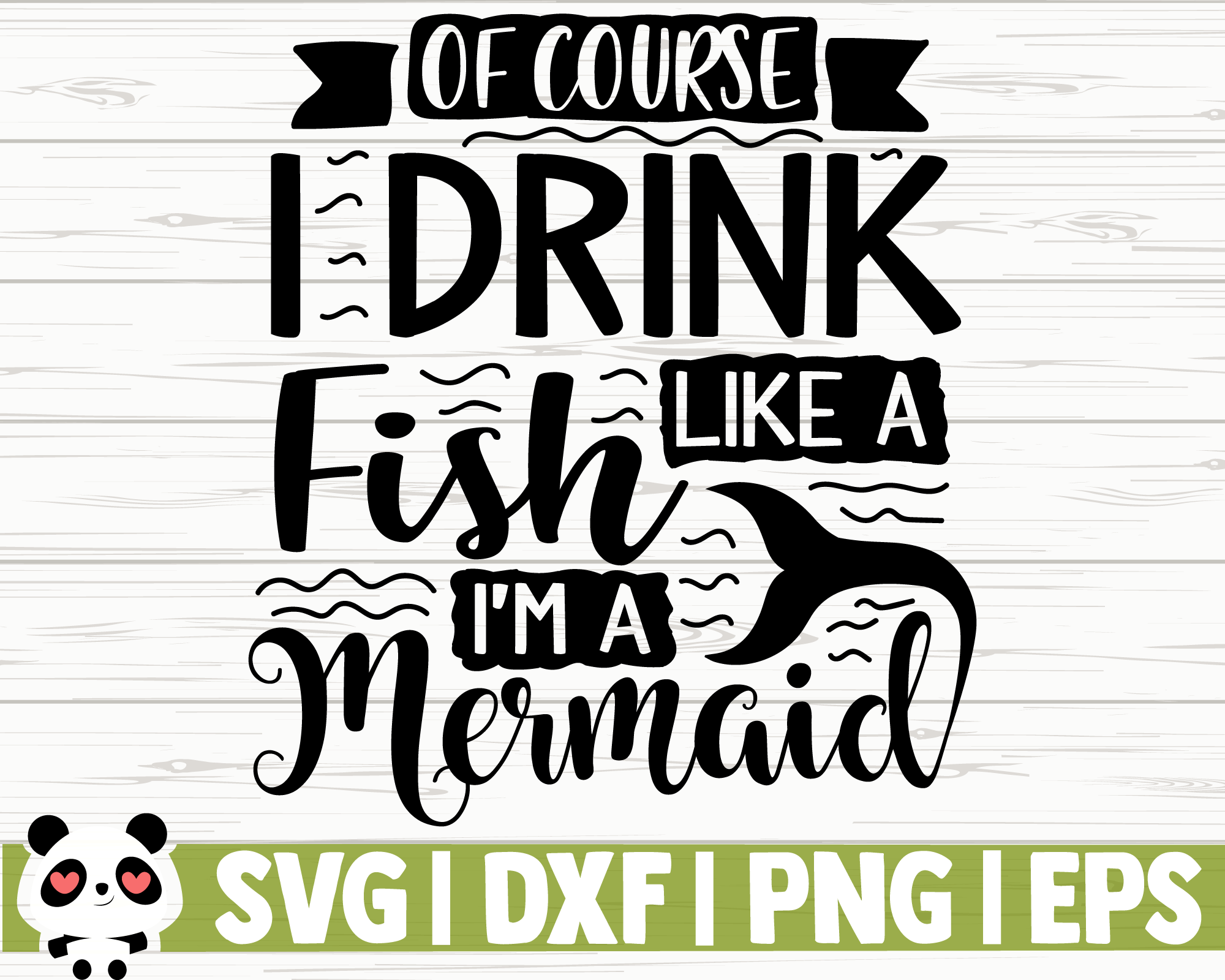 Download Of Course I Drink Like A Fish I'm A Mermaid By CreativeDesignsLLC | TheHungryJPEG.com