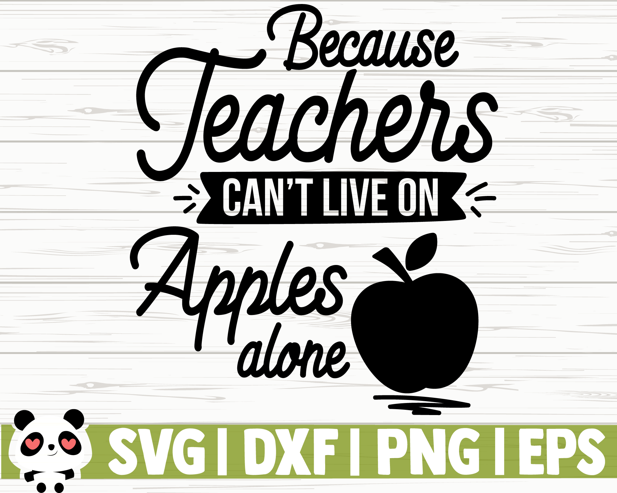 Because Teachers Can T Live On Apples Alone By Creativedesignsllc Thehungryjpeg Com