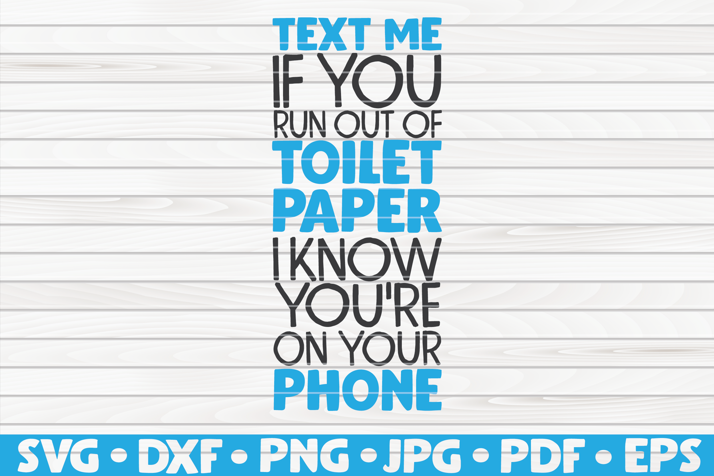 Text Me If You Run Out Of Toilet Paper Svg Bathroom Humor By Hqdigitalart Thehungryjpeg Com