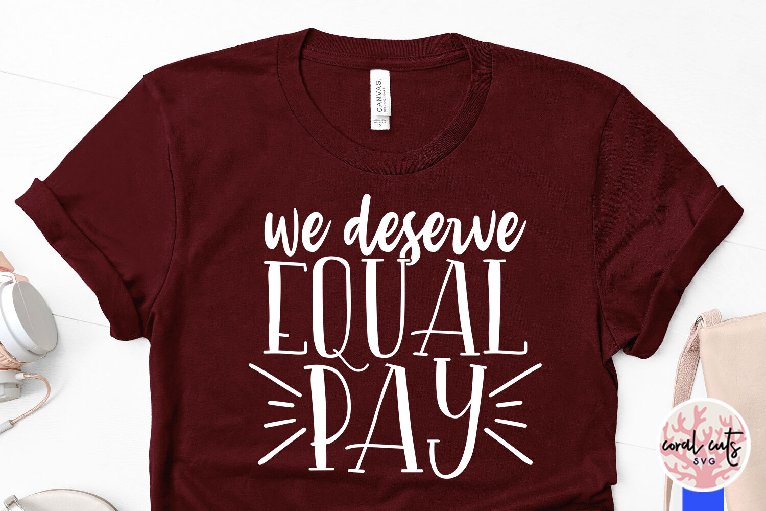 We deserve equal pay - Women Empowerment SVG EPS DXF PNG By CoralCuts ...
