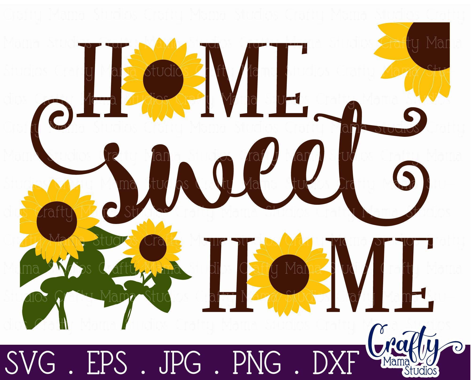 Download Sunflower Svg Home Sweet Home Svg By Crafty Mama Studios Thehungryjpeg Com