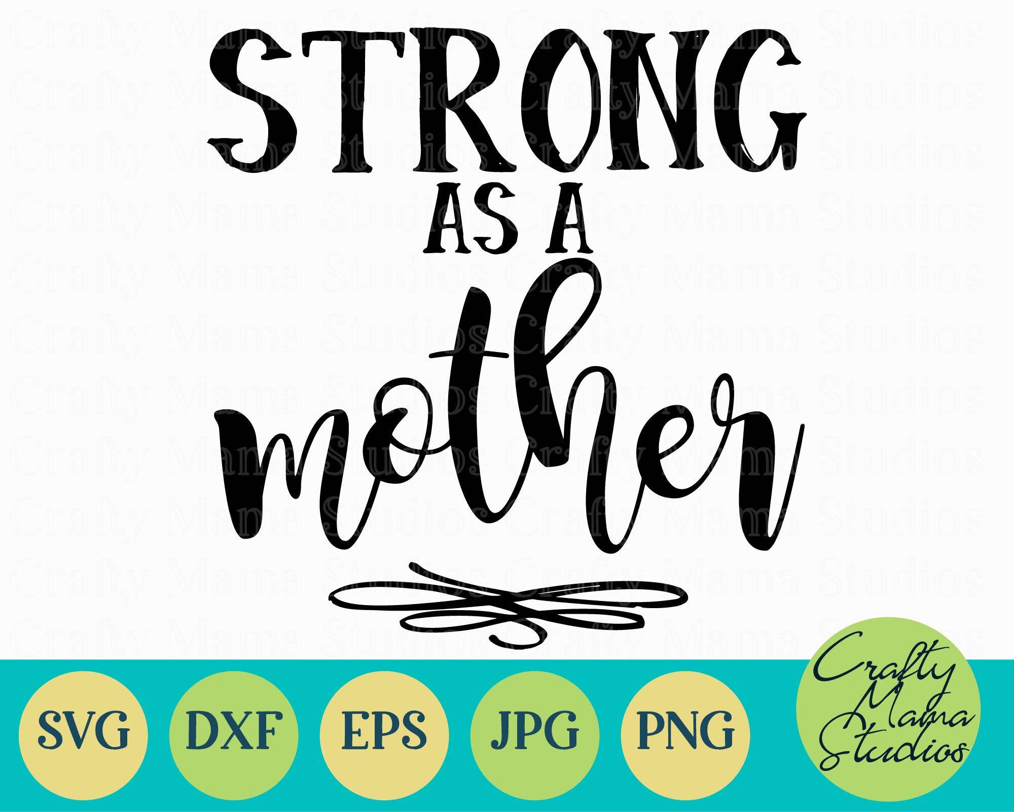 Download Strong As A Mother Svg Mom Life Svg Mom Svg By Crafty Mama Studios Thehungryjpeg Com