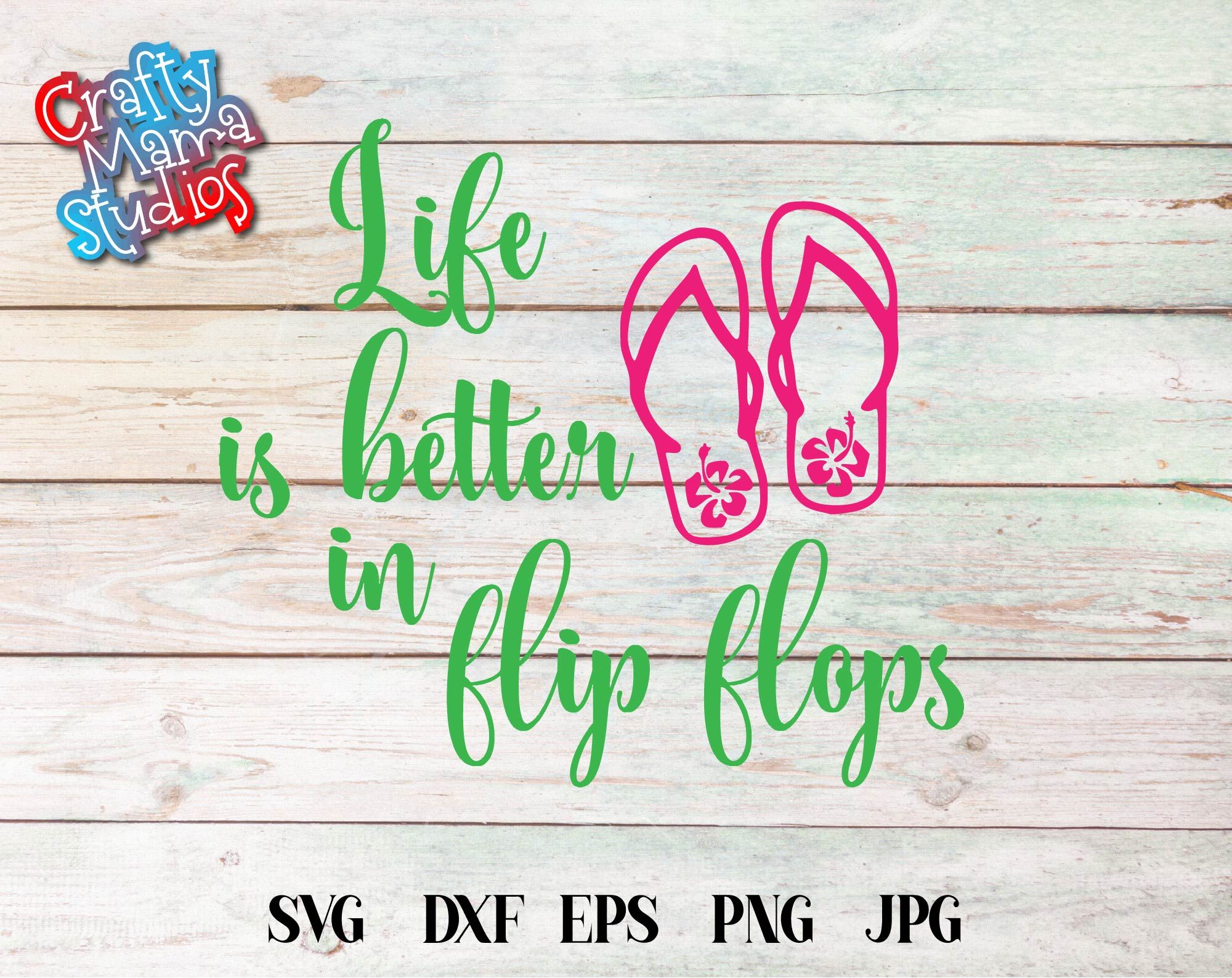 Life Is Better In Flip Flops Svg Summer Svg By Crafty Mama Studios Thehungryjpeg Com