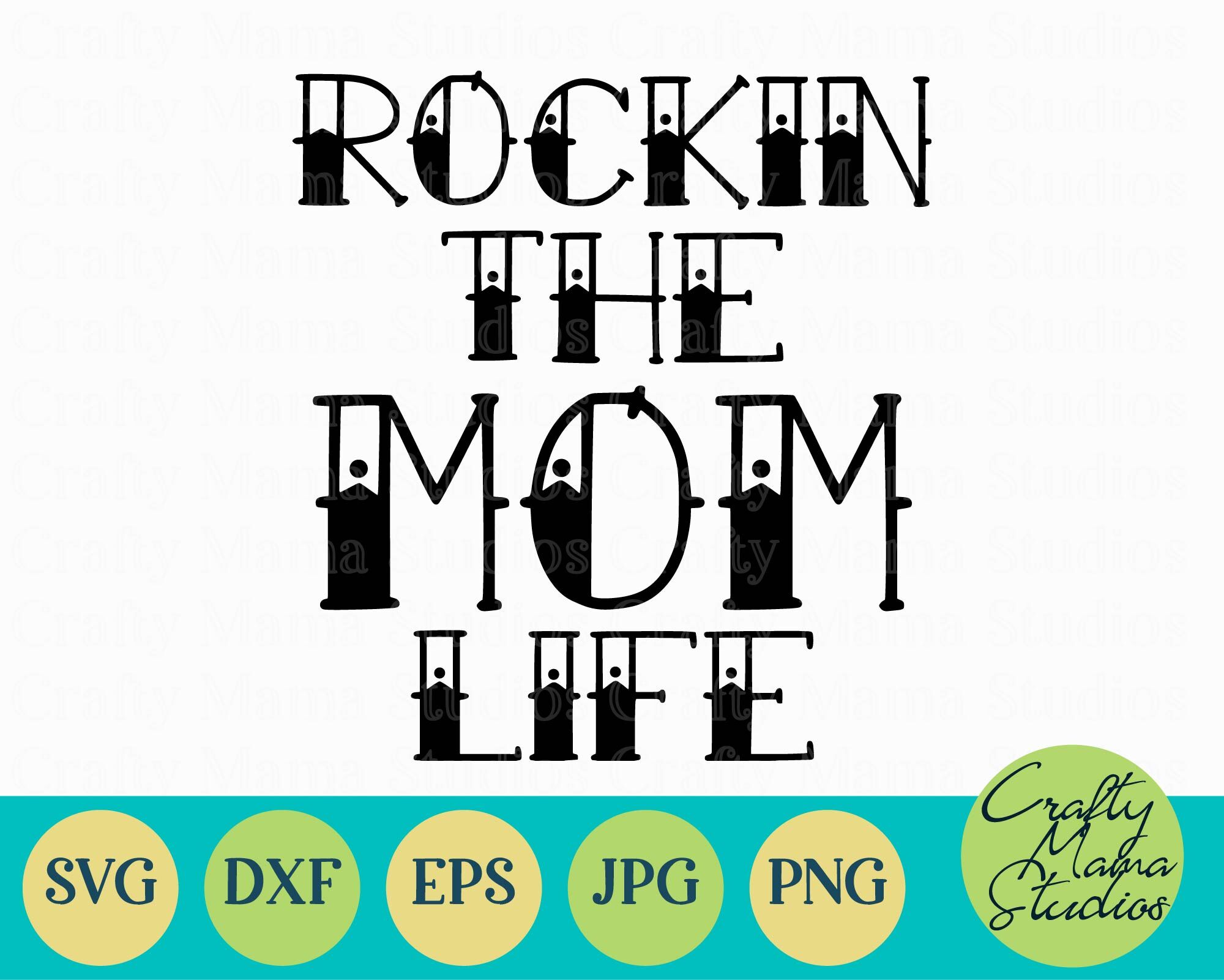 Rocking The Mom Life Svg Mom Life Svg Mom Svg By Crafty Mama Studios Thehungryjpeg Com