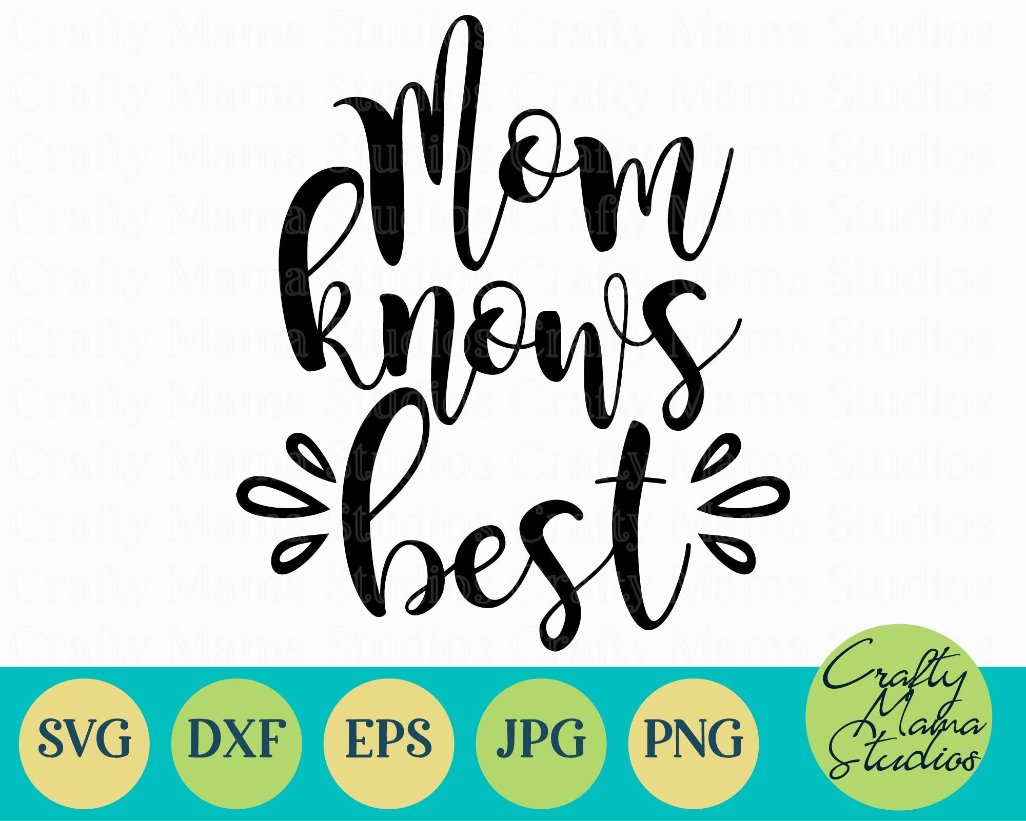 Free Free 150 Mother Knows Best Svg SVG PNG EPS DXF File