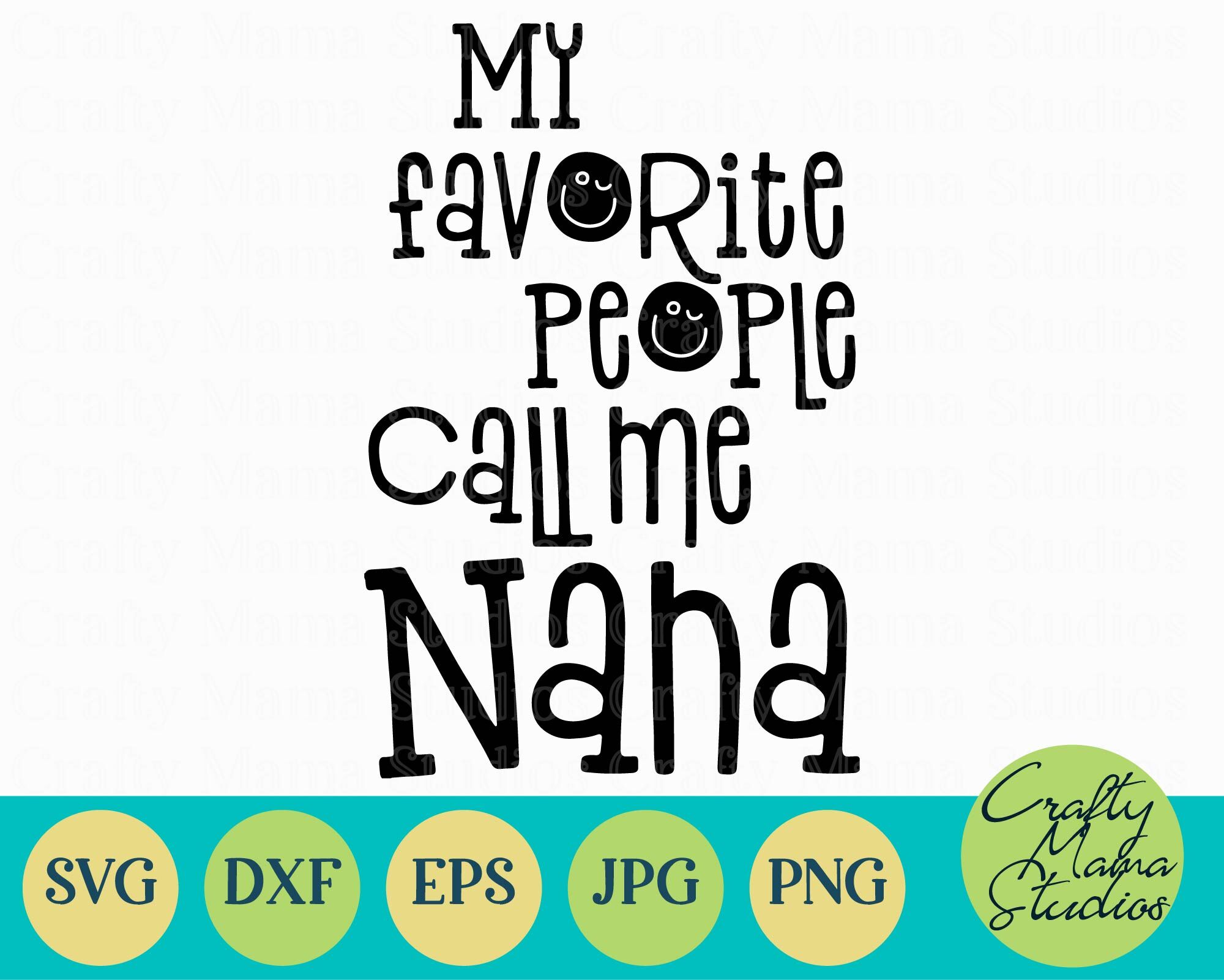 My Favorite People Call Me Nana Svg Grandma Svg By Crafty Mama Studios Thehungryjpeg Com