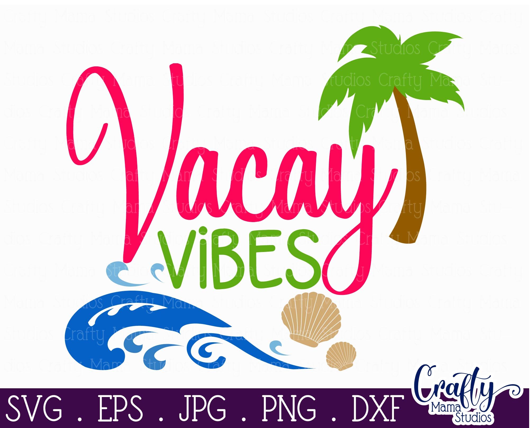 Vacay Vibes SVG Easy Vacay svg Fun Vacay svg Vacation svg Holiday svg