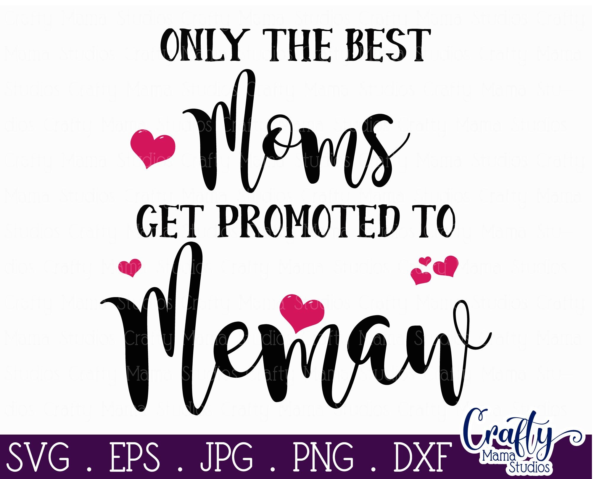 Download Only The Best Moms Get Promoted To Memaw Svg, Grandma Svg ...