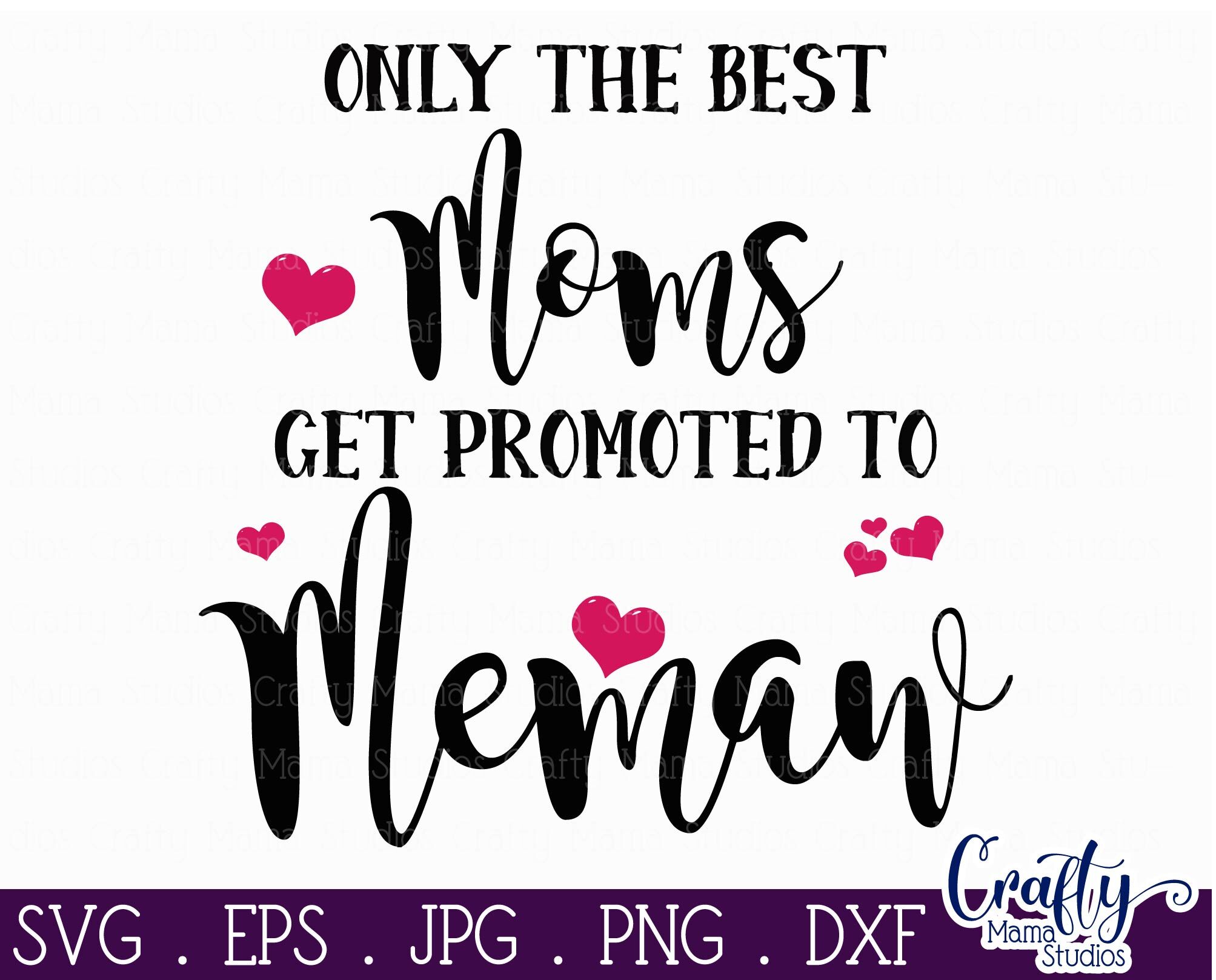 Only The Best Moms Get Promoted To Memaw Svg, Grandma Svg By Crafty ...