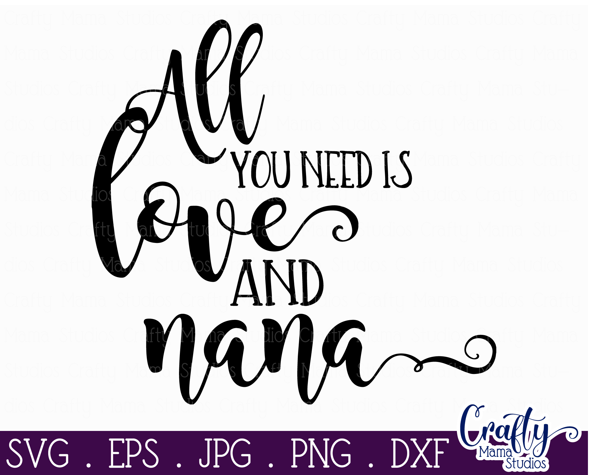All You Need Is Love And Nana Svg Grandma Svg Nana Svg By Crafty Mama Studios Thehungryjpeg Com