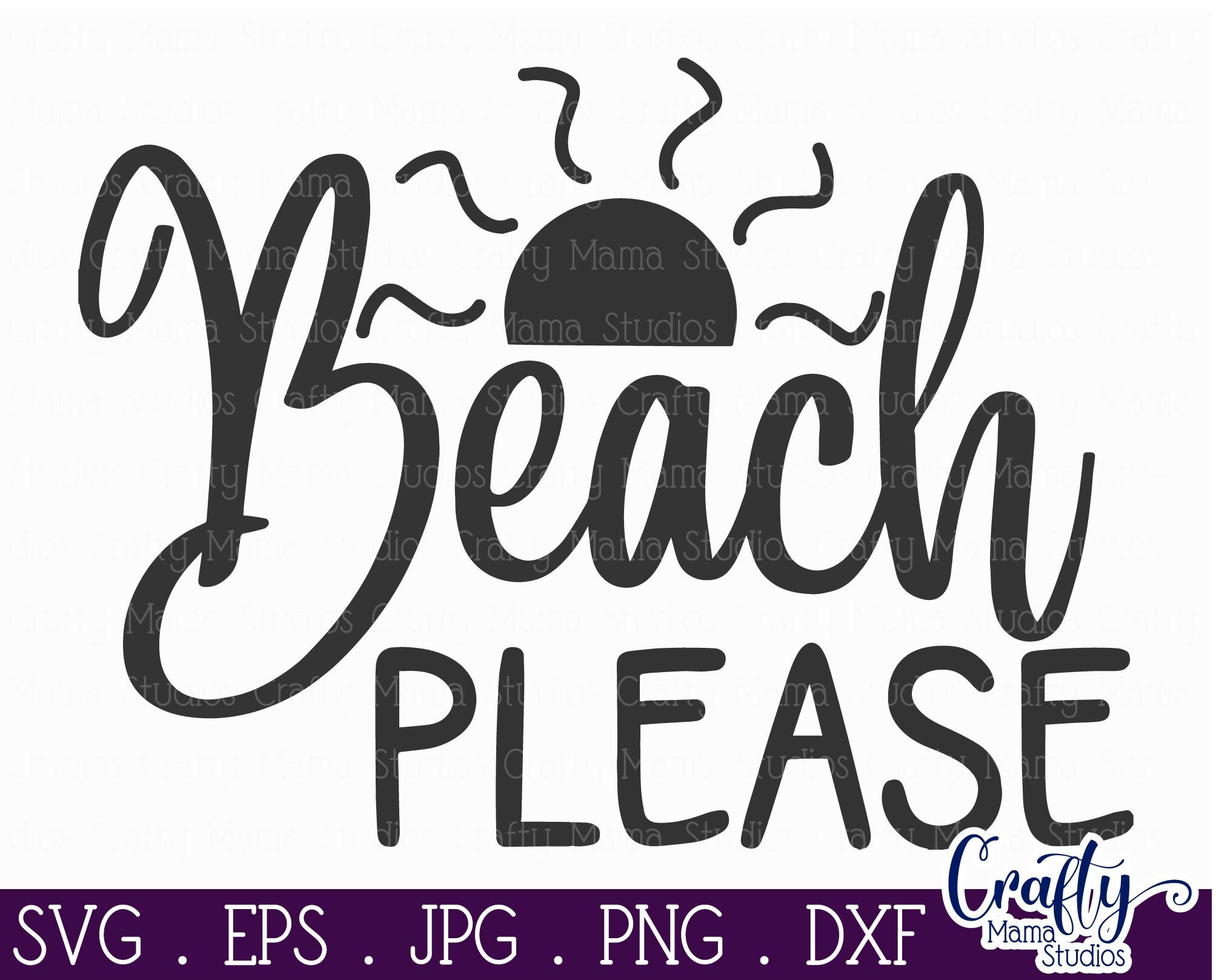 Download Beach Please Svg Summer Svg Sunshine Svg By Crafty Mama Studios Thehungryjpeg Com