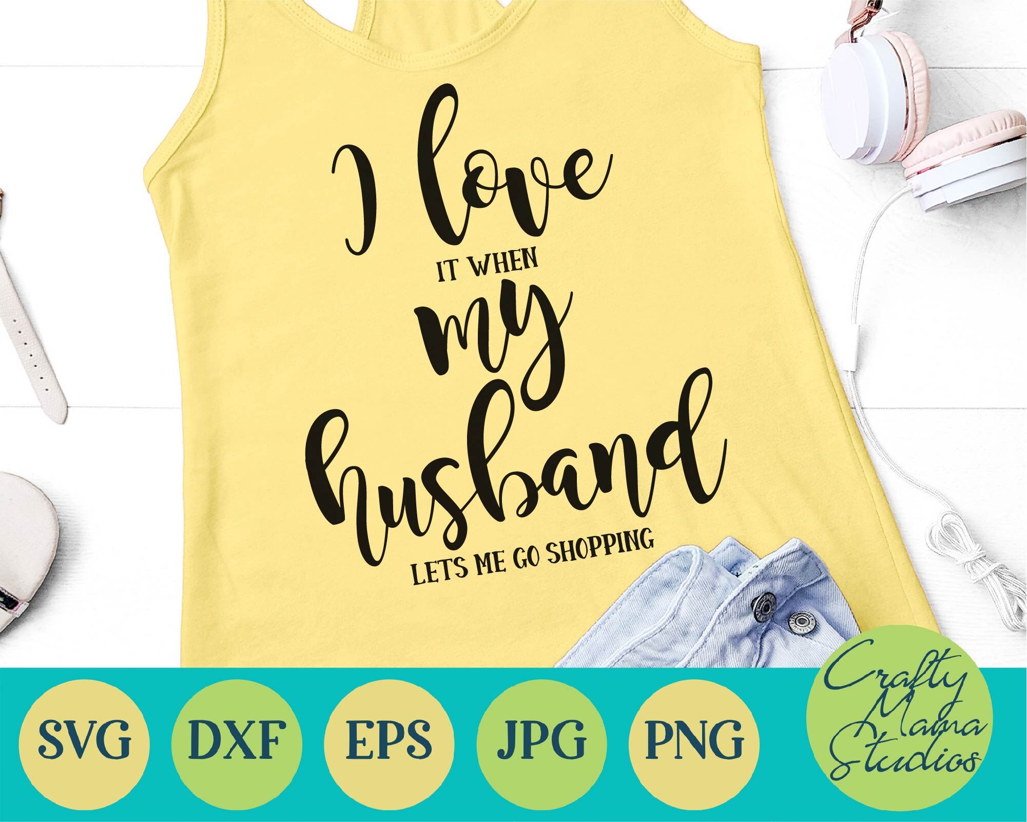 Download I Love My Husband Svg, When My Husband Lets Me Go Shopping ...