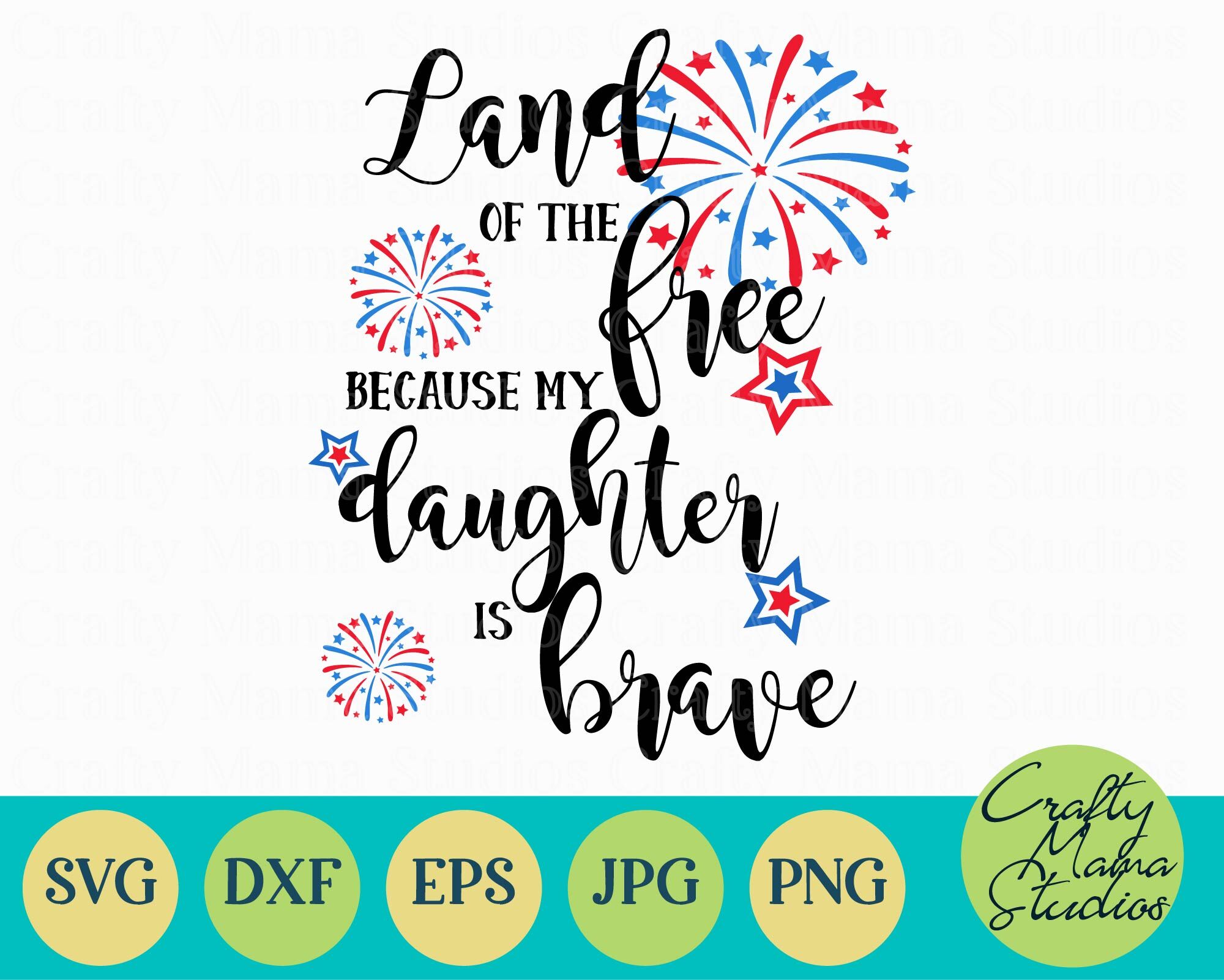 Land Of The Free My Daughter Is Brave Svg Usa Svg By Crafty Mama Studios Thehungryjpeg Com