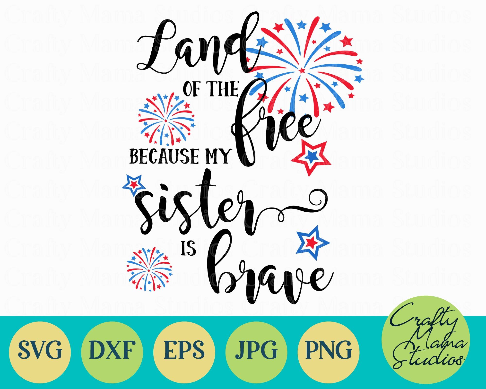 Land Of The Free My Sister Is Brave Svg Usa Svg By Crafty Mama Studios Thehungryjpeg Com
