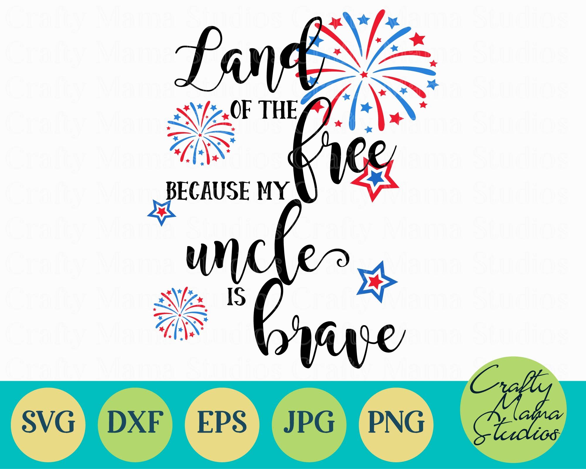 Land Of The Free My Uncle Is Brave Svg Usa Svg By Crafty Mama Studios Thehungryjpeg Com