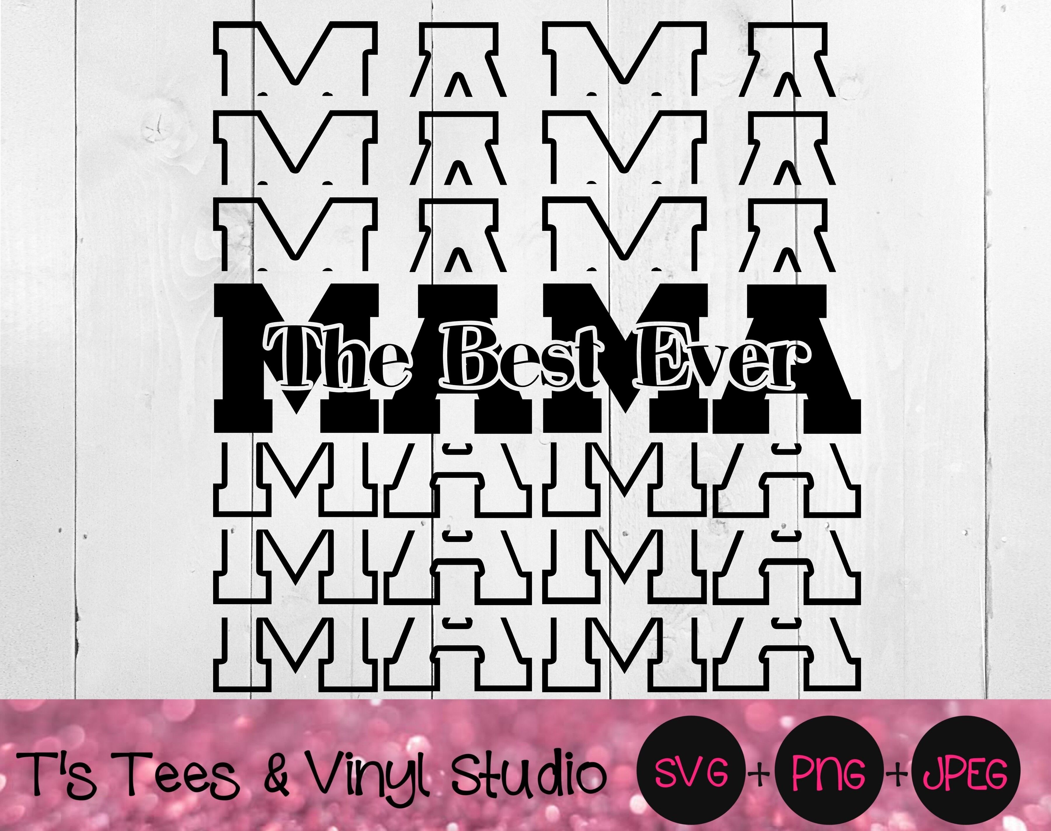 Mama Svg Mother S Day Svg The Best Ever Mama Svg Best Mom Mommy By T S Tees Vinyl Studio Thehungryjpeg Com