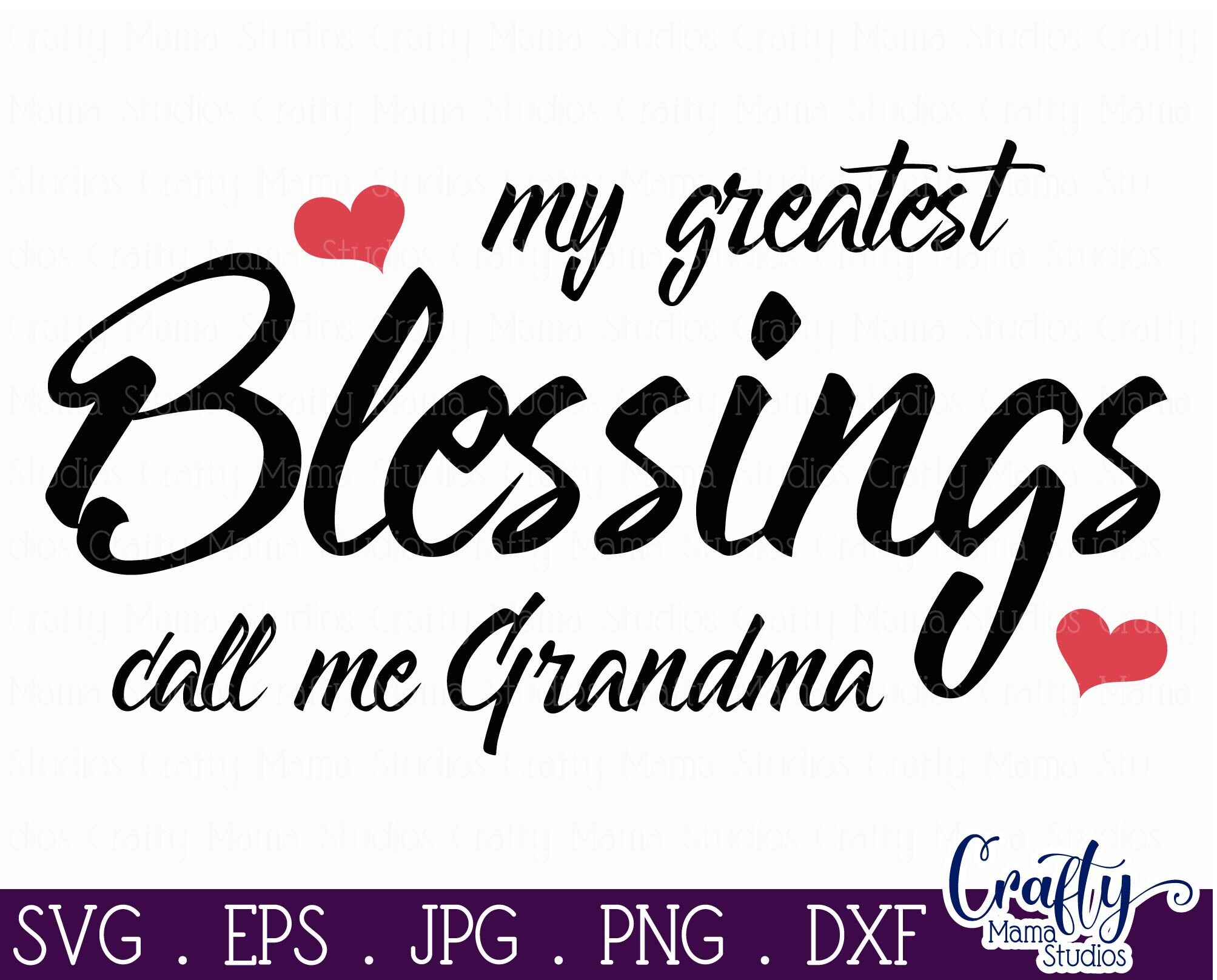 Download My Greatest Blessings Call Me Grandma Svg Grandma Svg By Crafty Mama Studios Thehungryjpeg Com