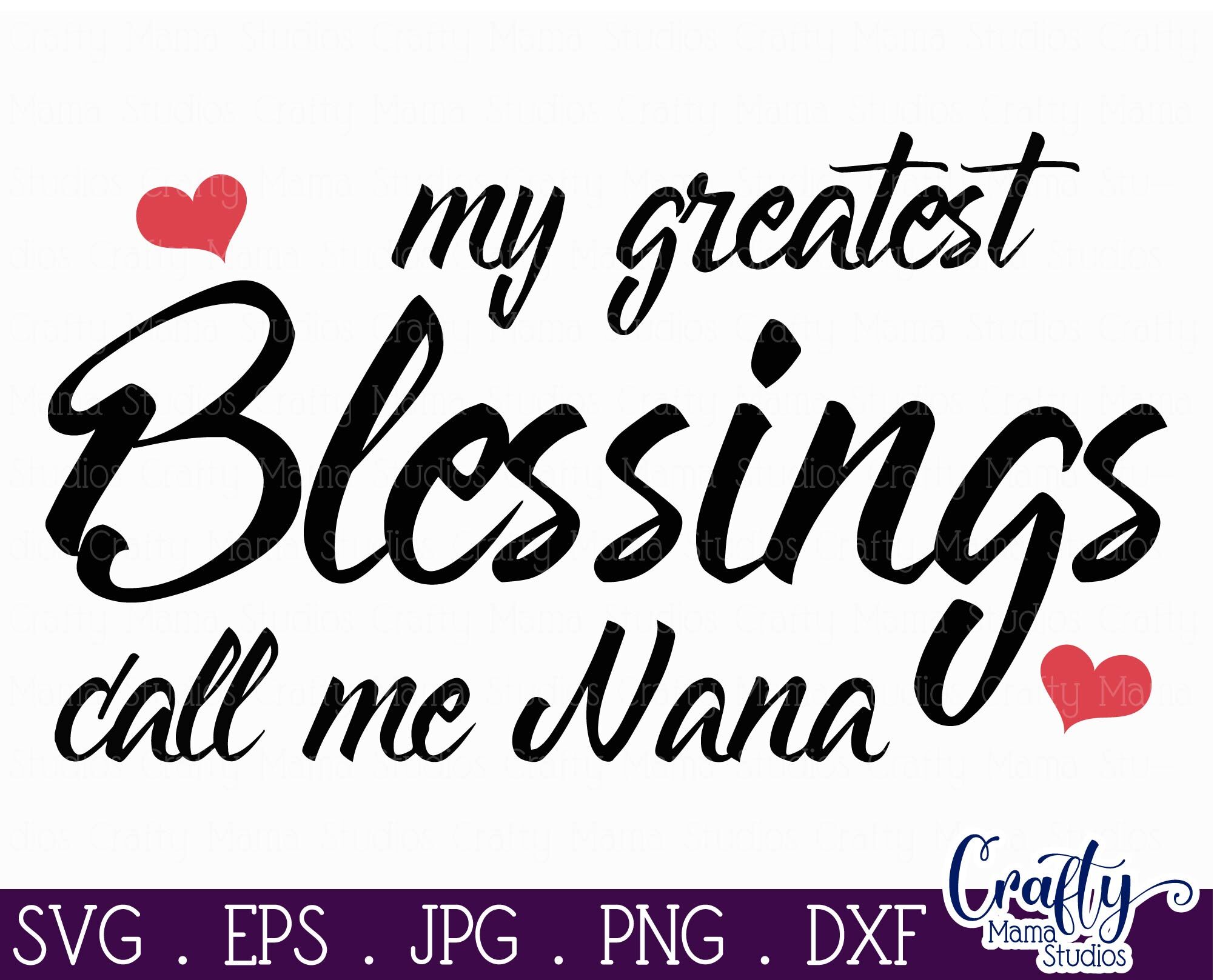 Download My Greatest Blessings Call Me Nana Svg Grandma Svg By Crafty Mama Studios Thehungryjpeg Com