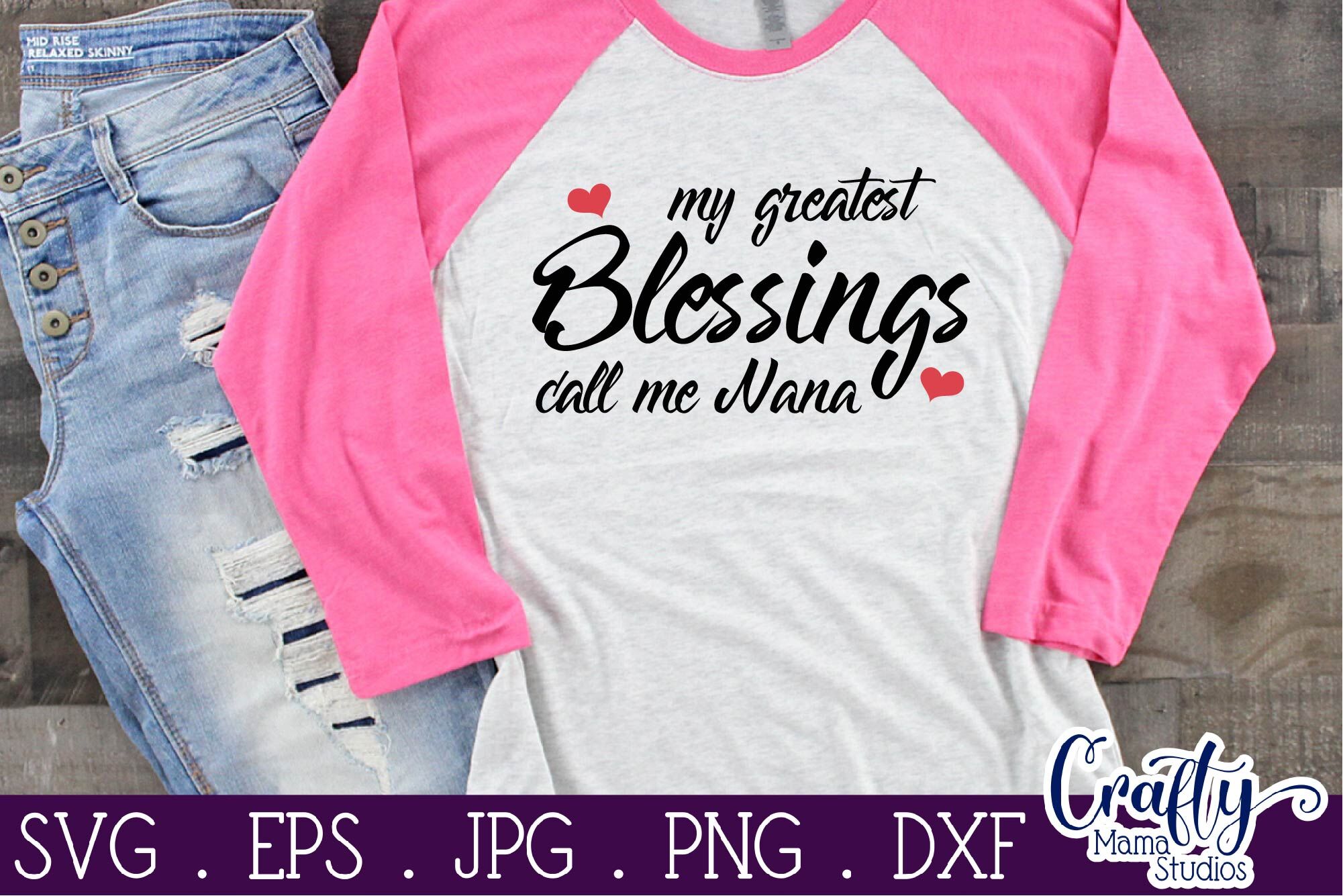 Download My Greatest Blessings Call Me Nana Svg Grandma Svg By Crafty Mama Studios Thehungryjpeg Com