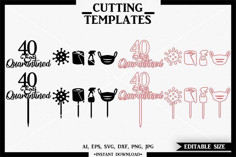 Download 40th Birthday Cake Topper Quarantine Cricut Cameo Svg Dxf Png By Design Time Thehungryjpeg Com