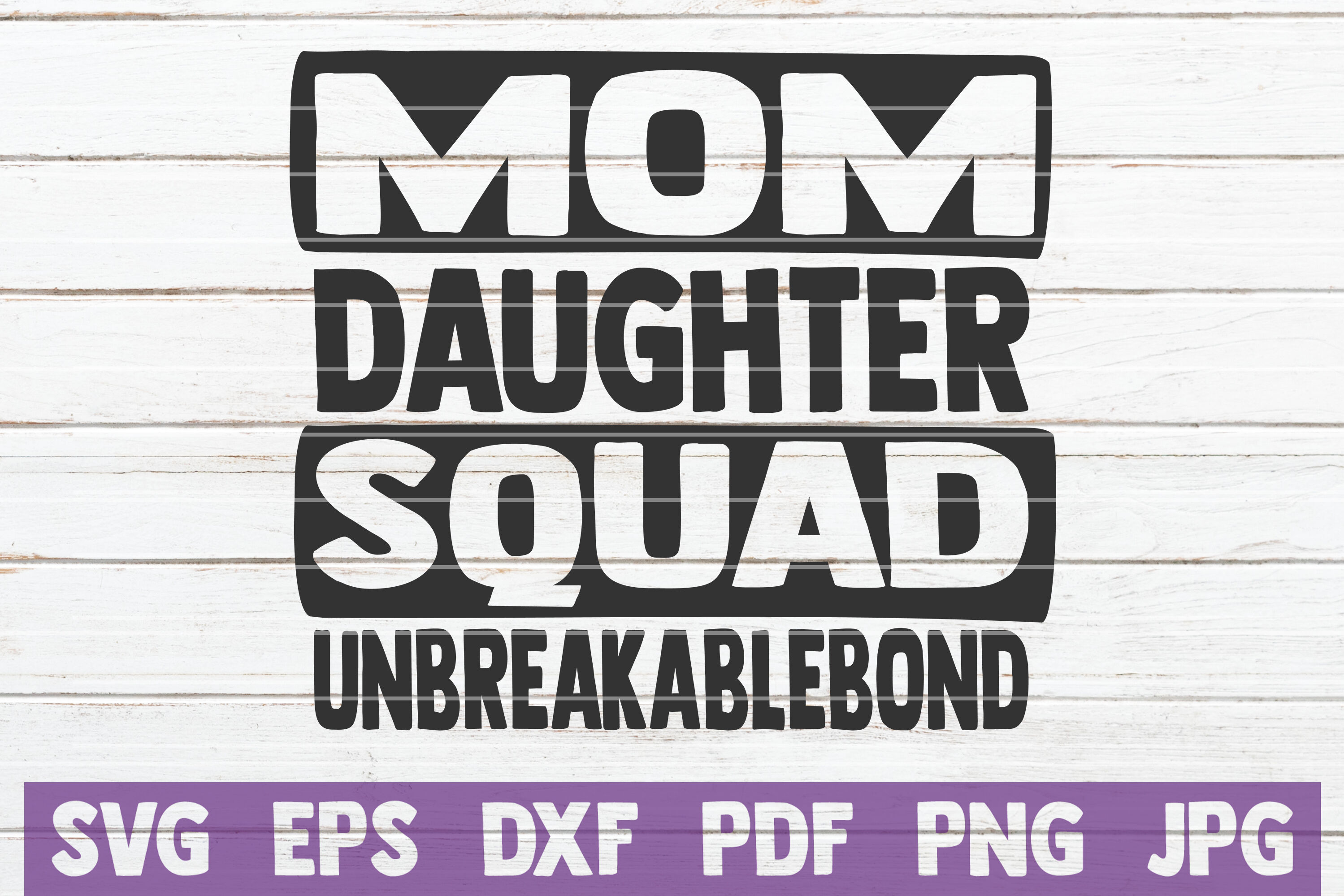 Download Mom Daughter Squad Unbreakable Bond Svg Cut File By Mintymarshmallows Thehungryjpeg Com