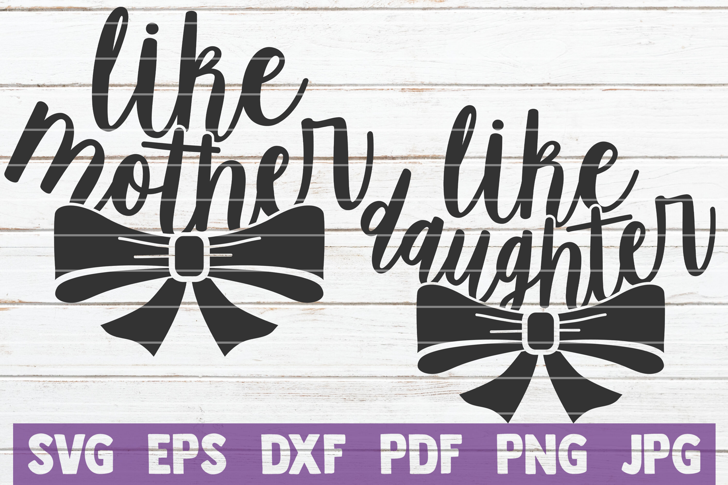 Like Mother Like Daughter Svg Cut Files By Mintymarshmallows Thehungryjpeg Com