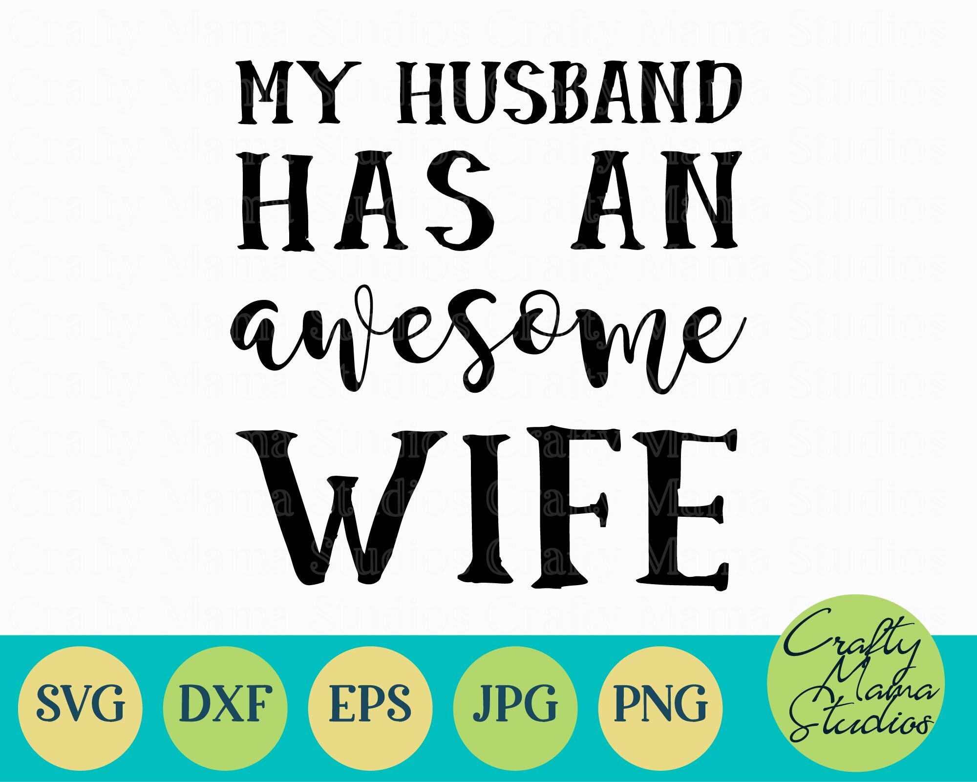 My Husband Has An Awesome Wife Svg Funny Svg Sarcasm By Crafty Mama Studios Thehungryjpeg Com