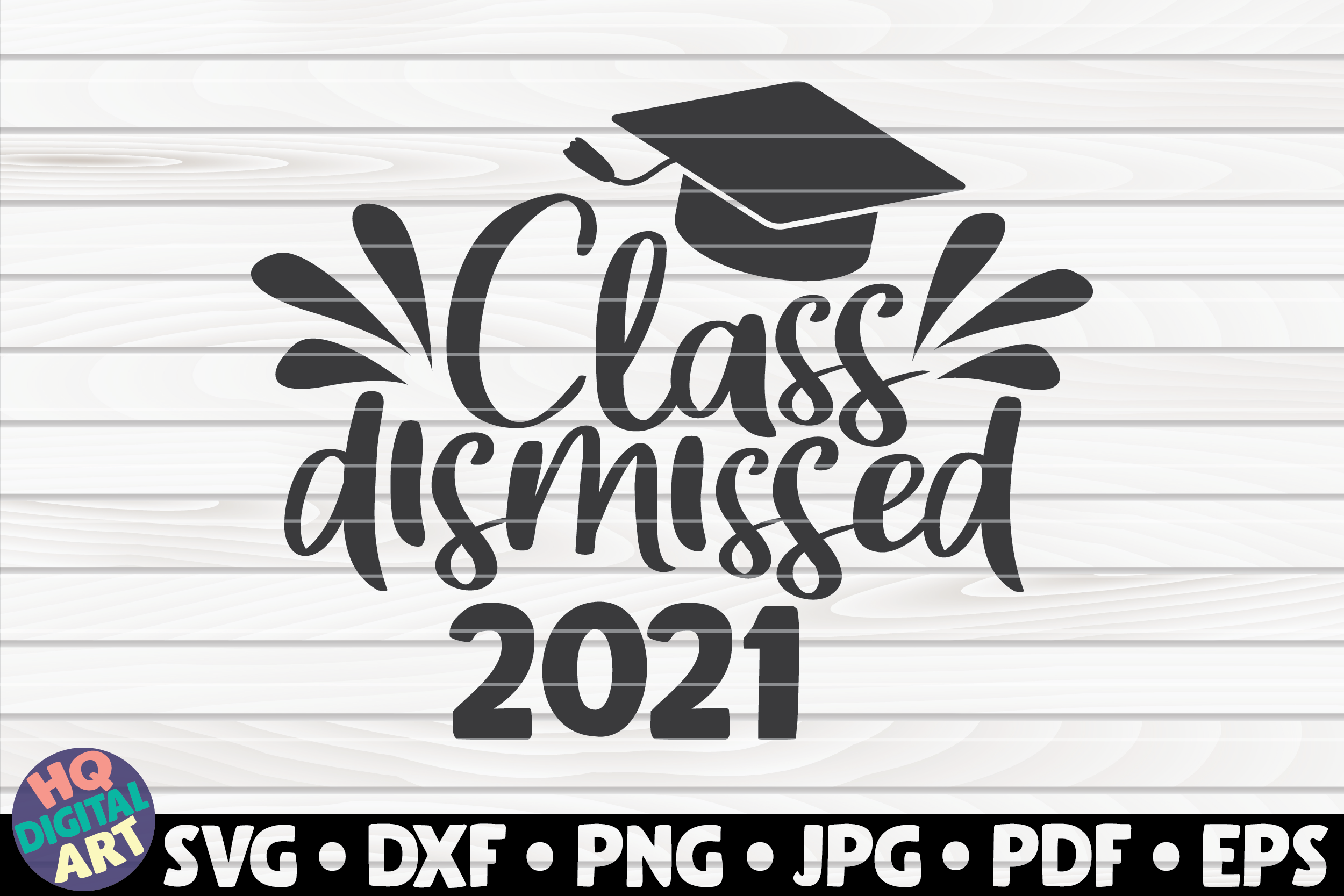 Download Class Dismissed Svg Graduation Quote By Hqdigitalart Thehungryjpeg Com