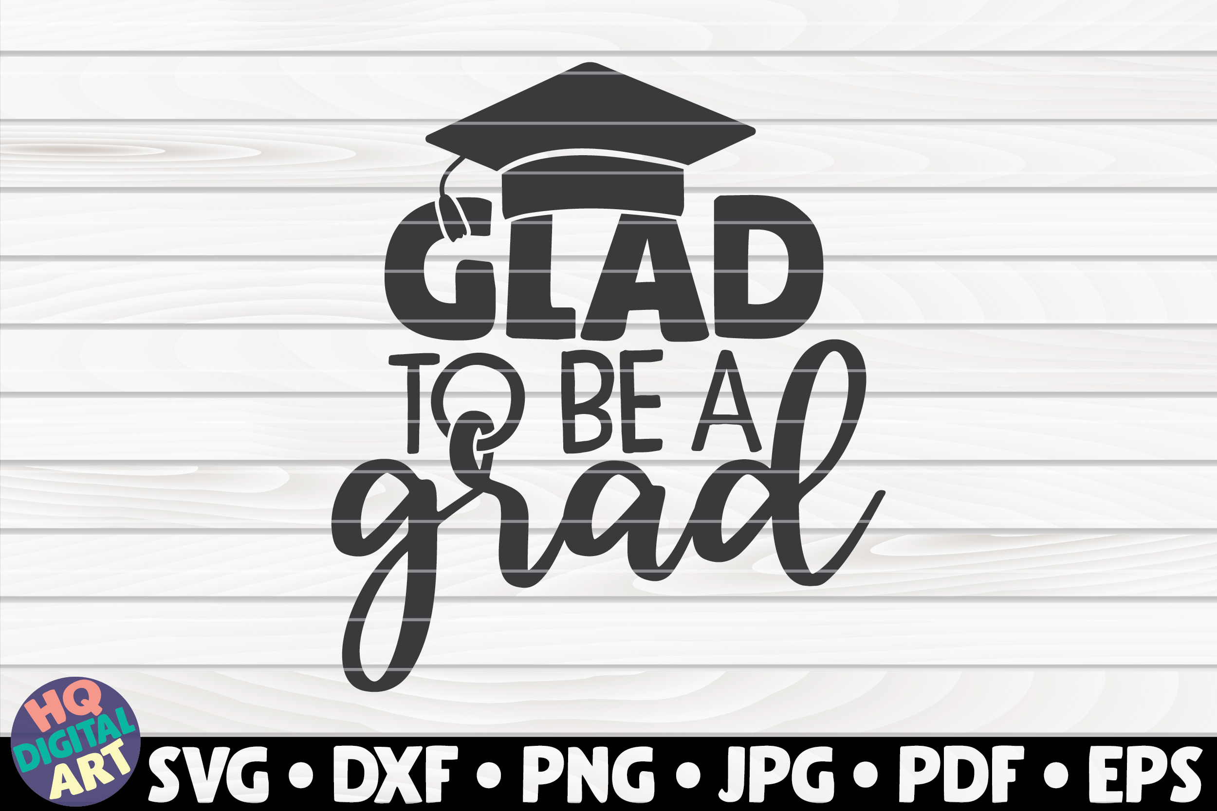 Download Glad to be a grad SVG | Graduation quote By HQDigitalArt ...