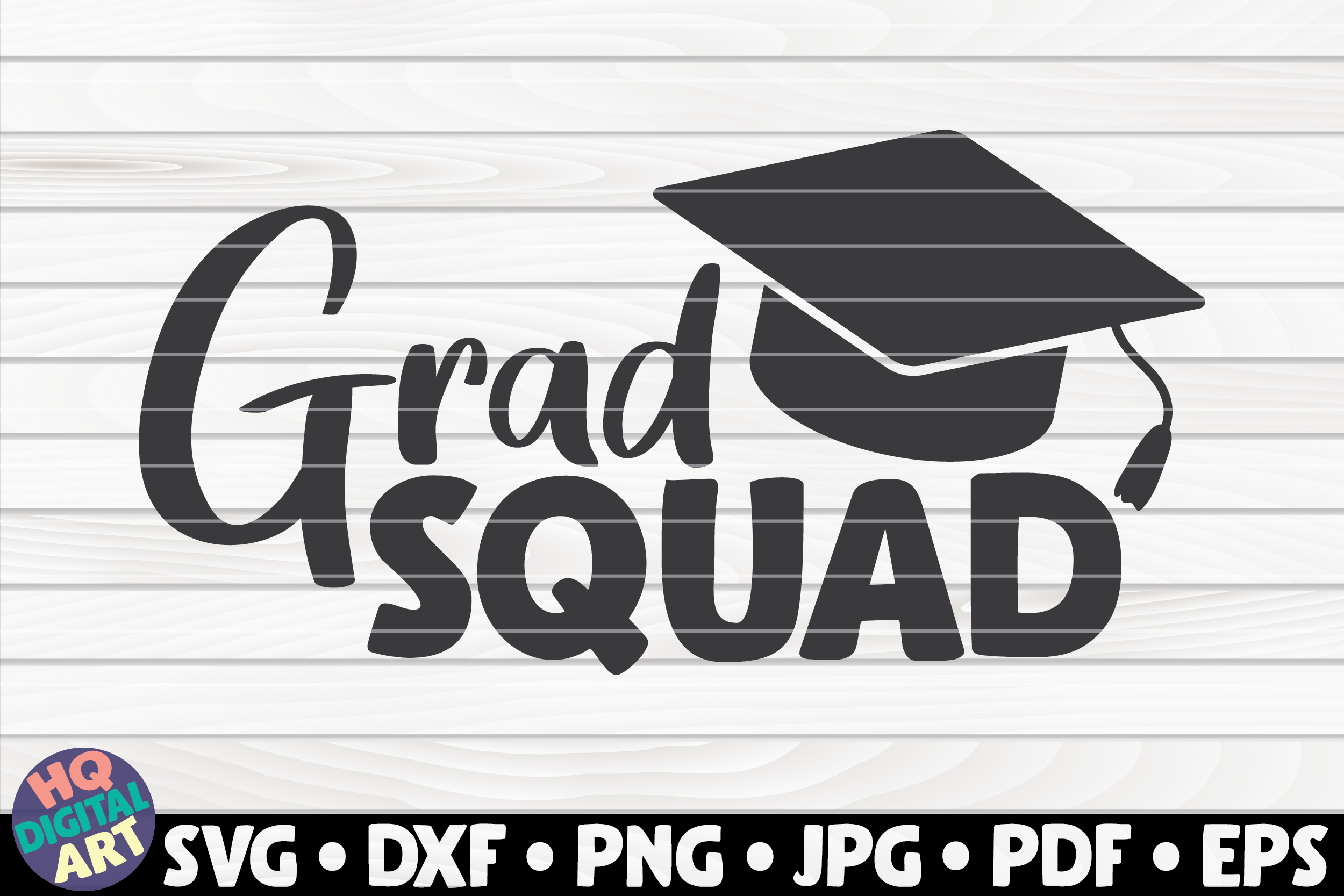 Grad Squad Svg Graduation Quote By Hqdigitalart Thehungryjpeg Com