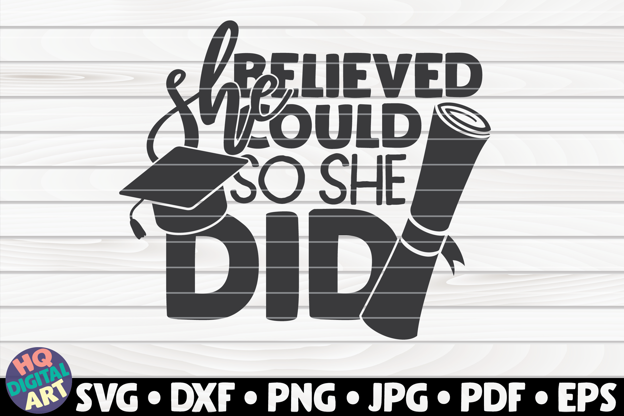 Download She Believed She Could So She Did Svg Graduation Quote By Hqdigitalart Thehungryjpeg Com
